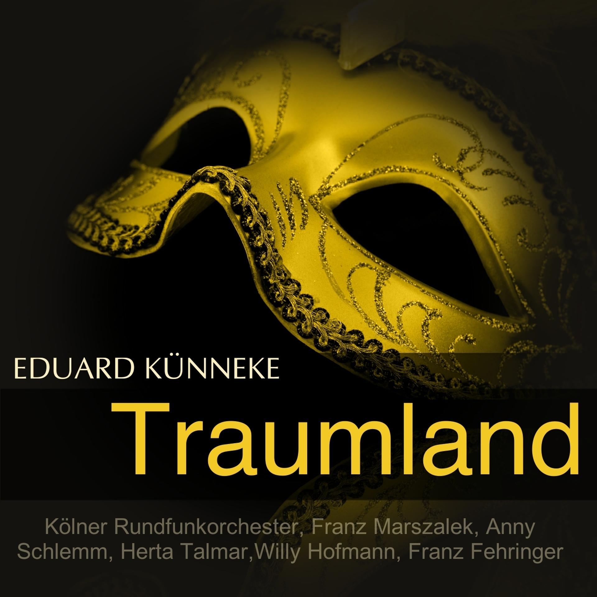 Постер альбома Künneke: Traumland (Querschnitt)