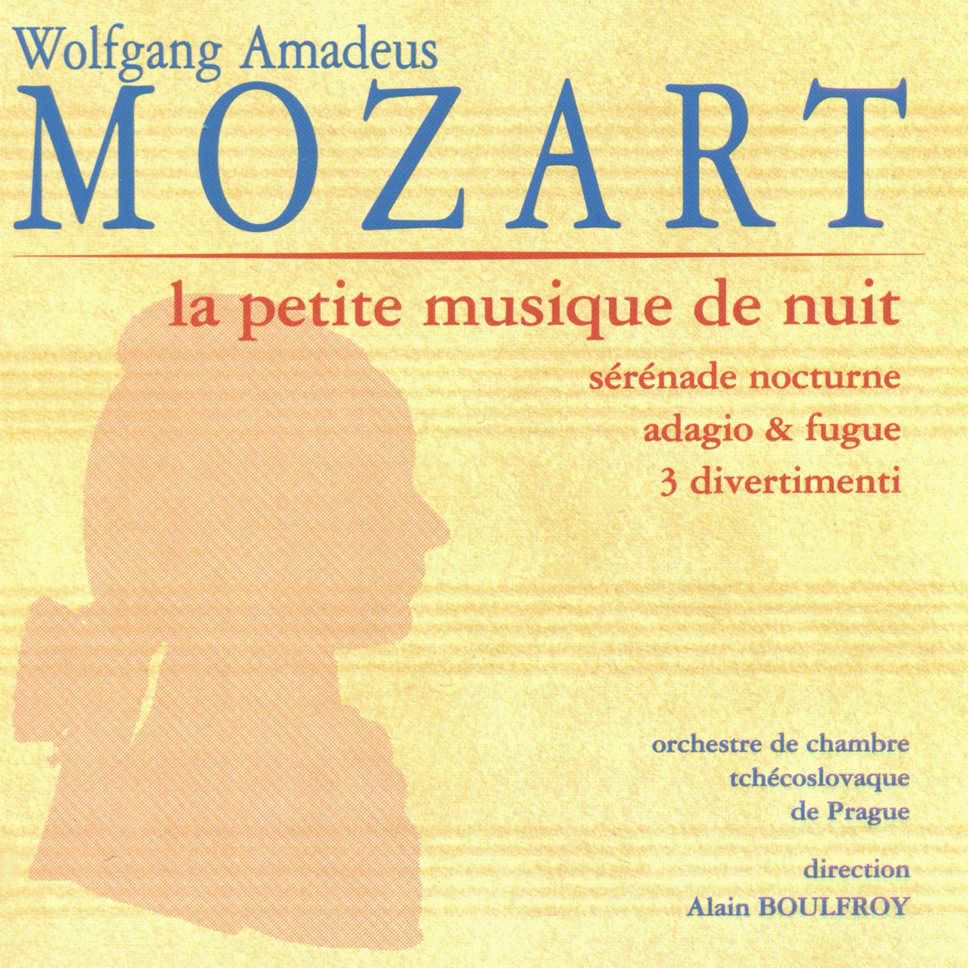 Постер альбома Mozart: La petite musique de nuit, K. 525, Sérénade nocturne, K. 239, Adagio et fugue, K. 546 & 3 Divertimenti, K. 136 - 138