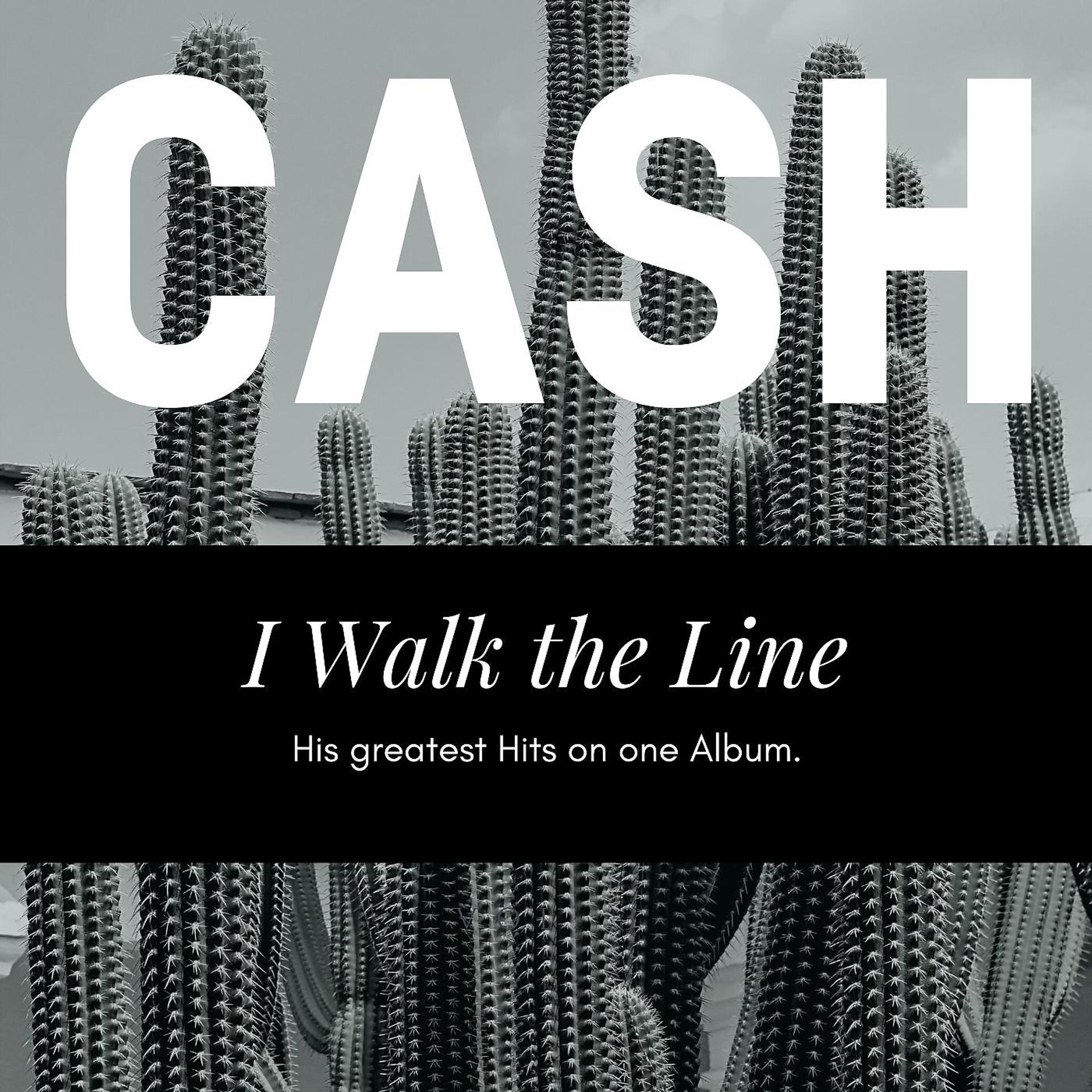 Постер альбома Cash - I Walk The Line : The Greatest Hits of Johnny Cash