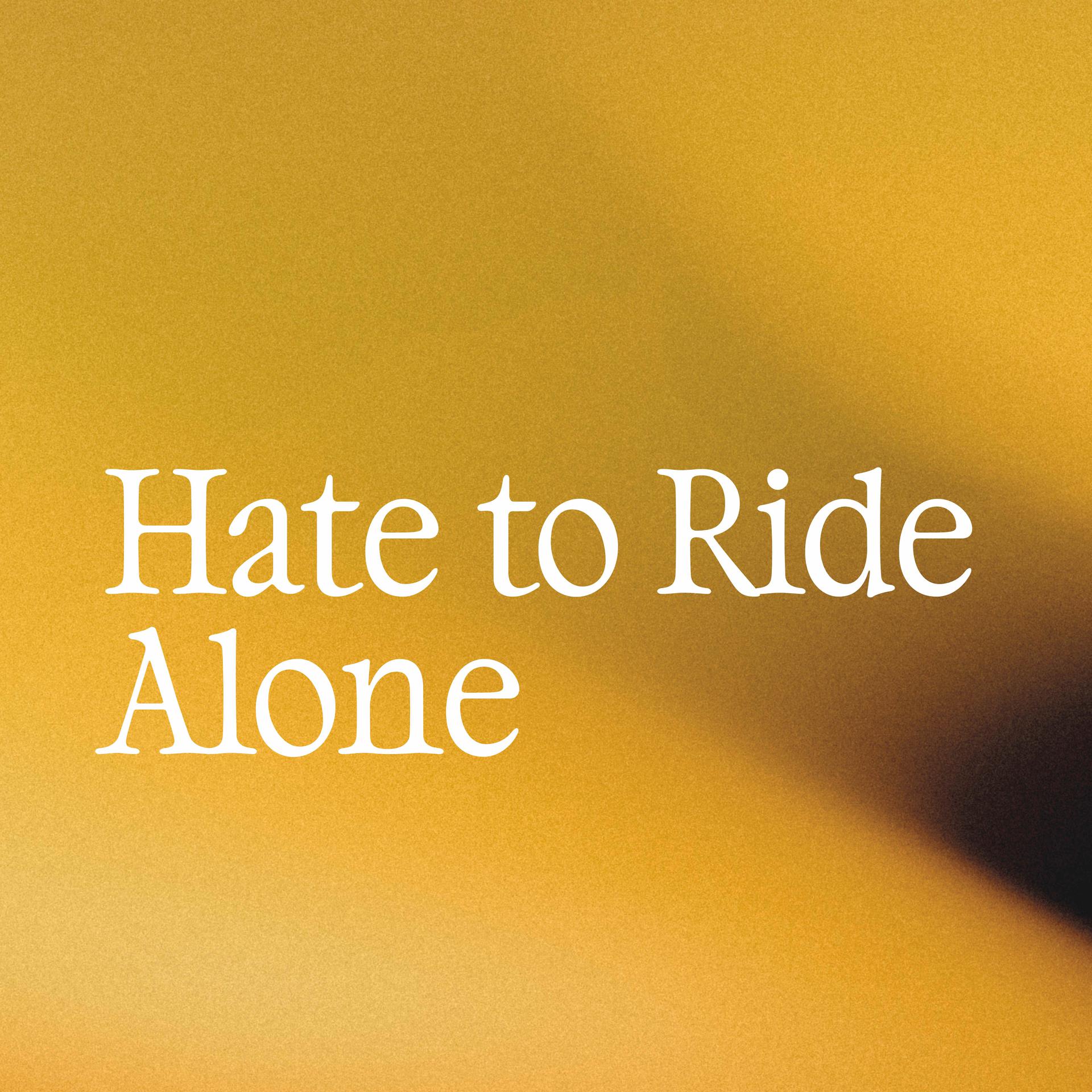 Постер альбома Hate To Ride Alone