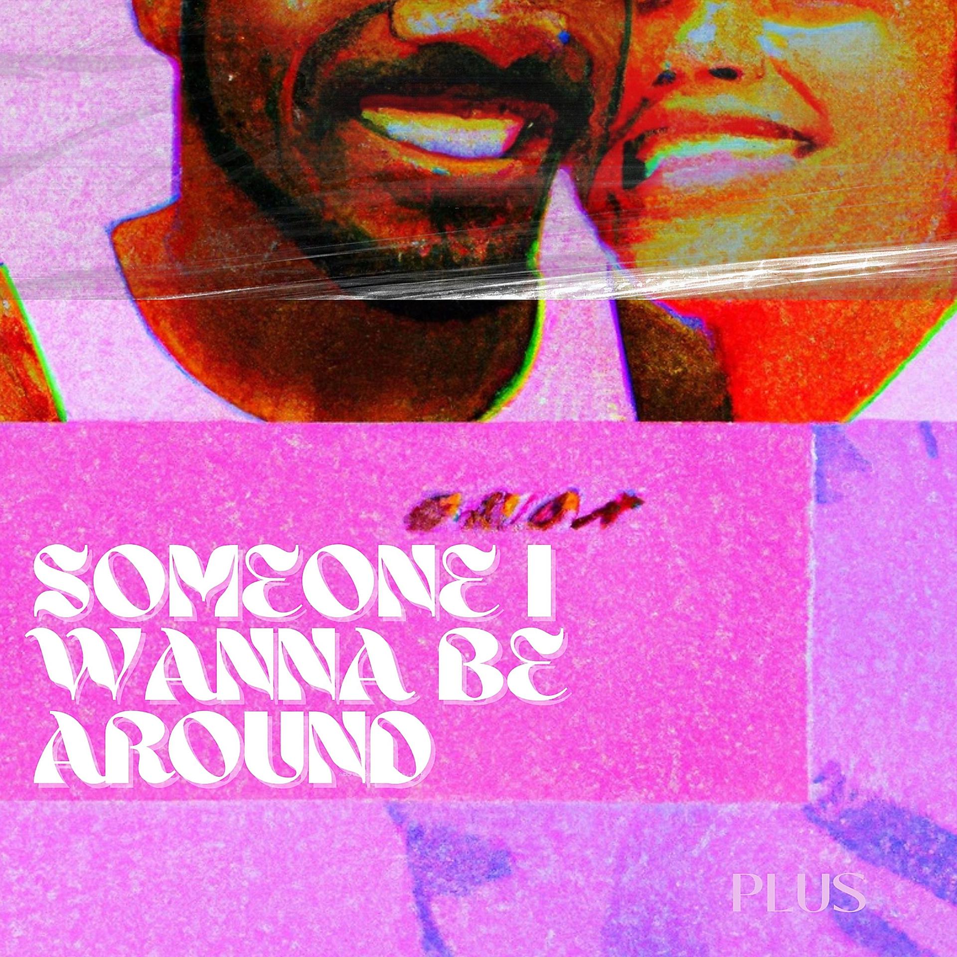 Постер альбома Someone I Wanna Be Around