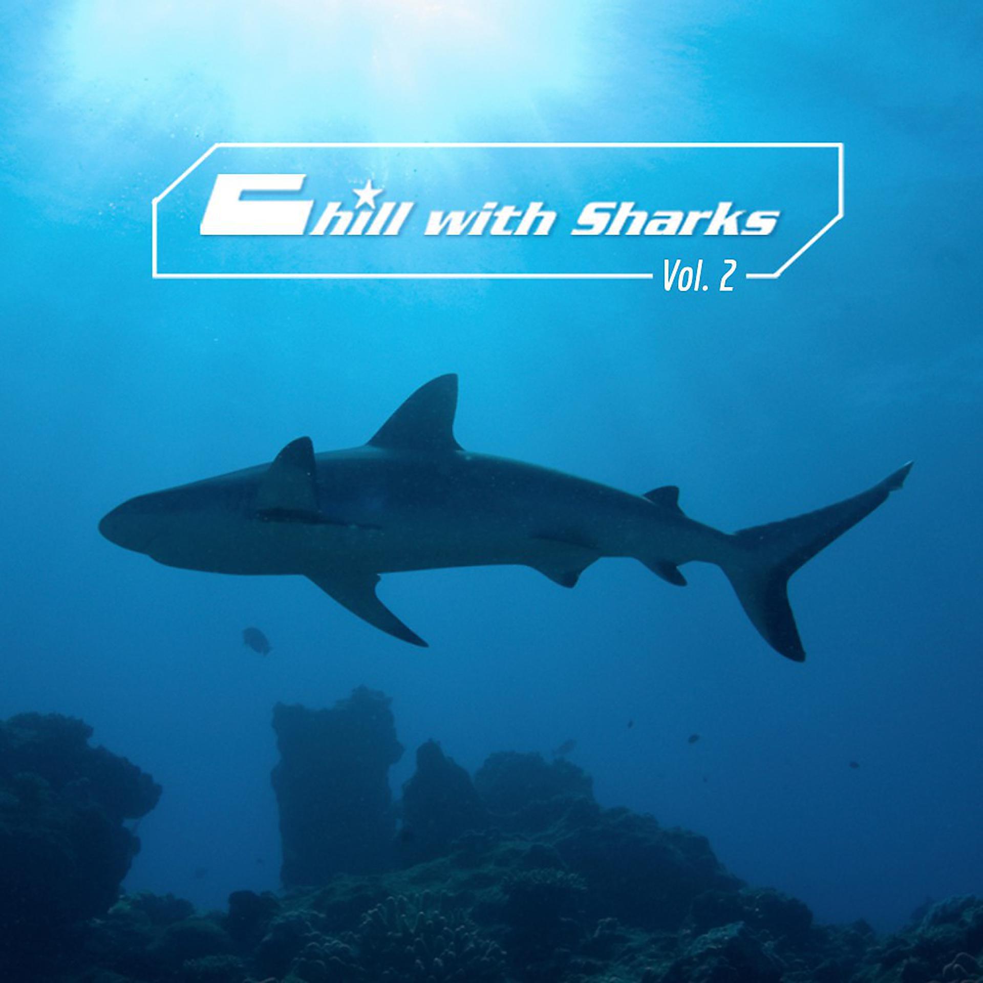 Постер альбома Chill with Sharks, Vol. 2