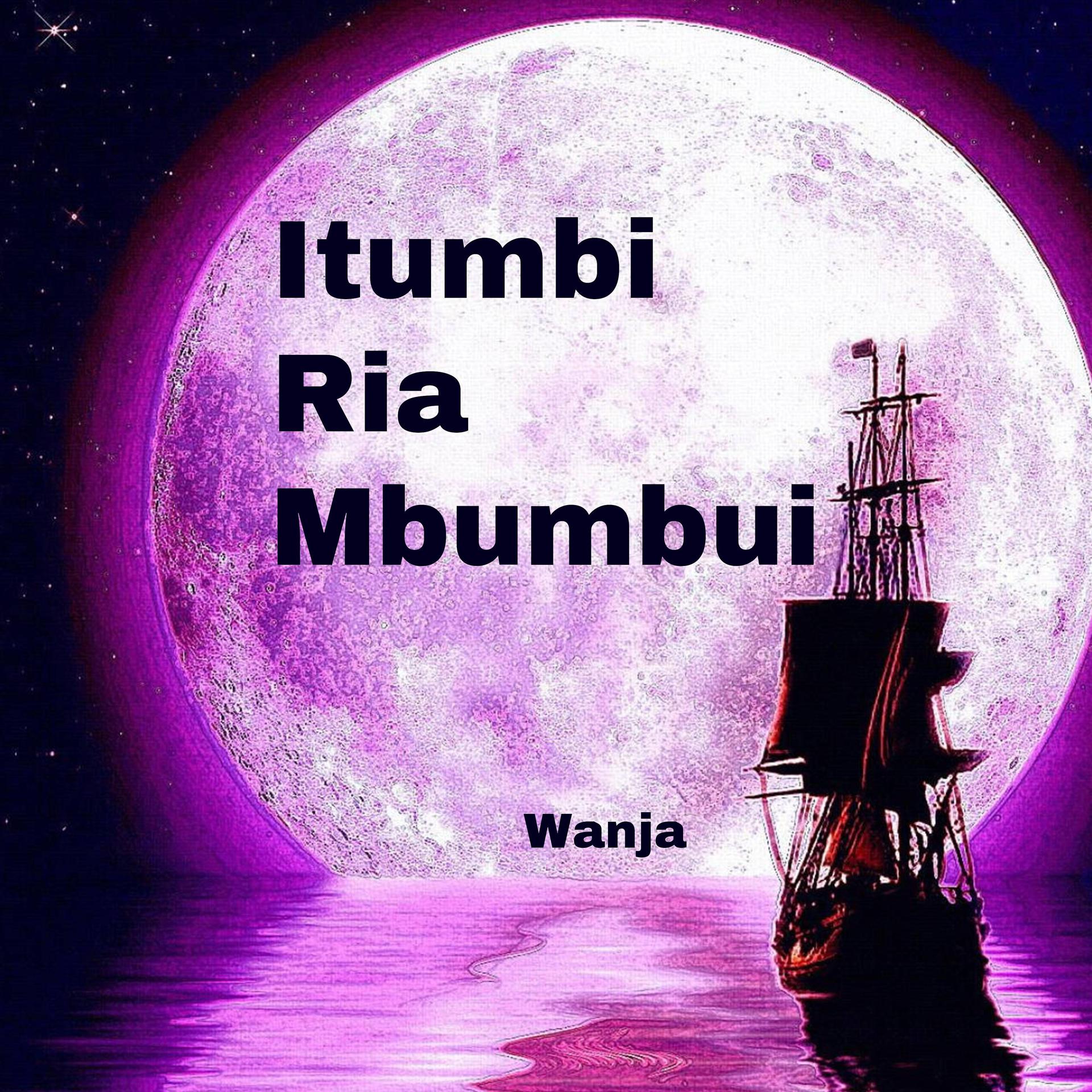 Постер альбома Itumbi Ria Mbumbui
