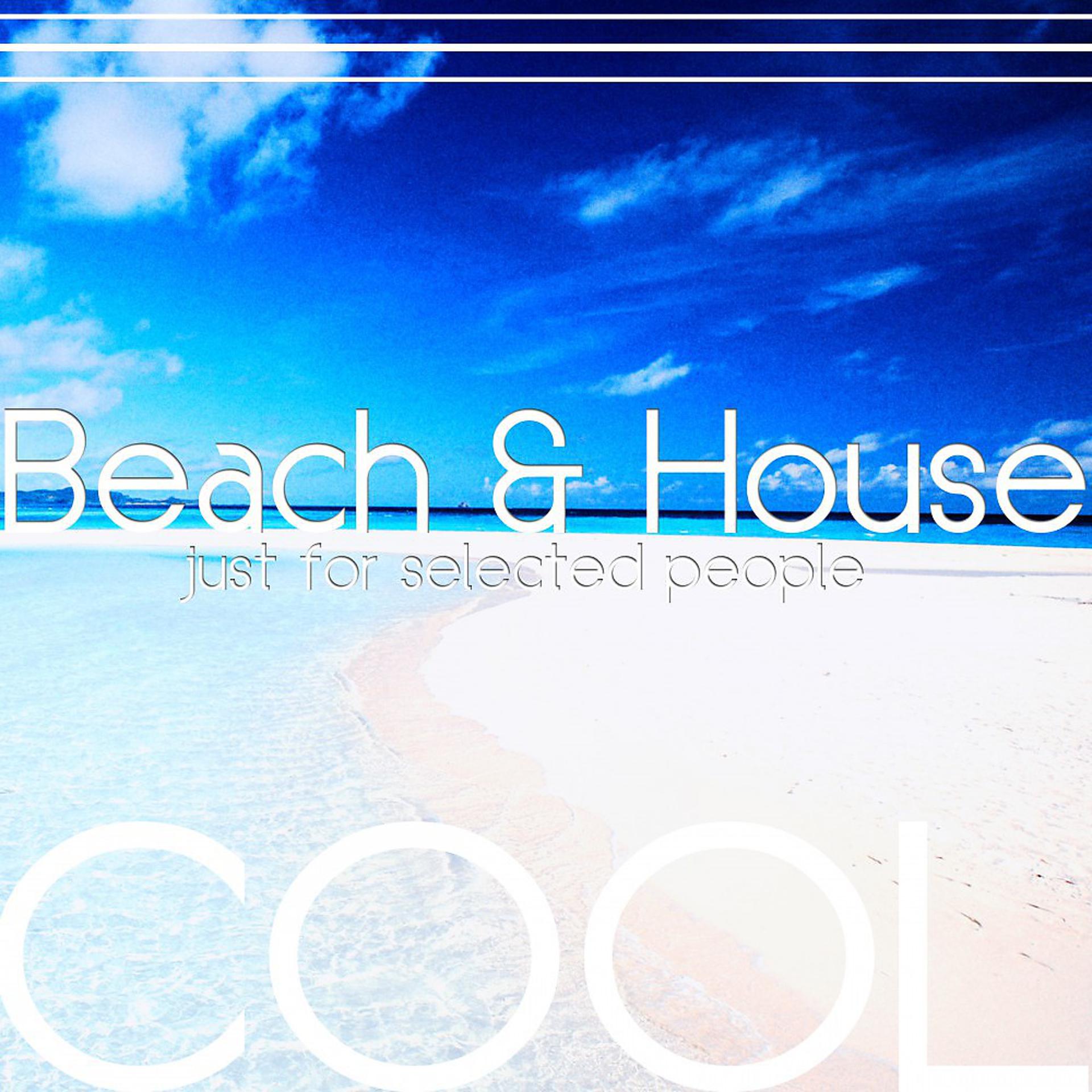 Постер альбома Beach & House (Just for Selected People)