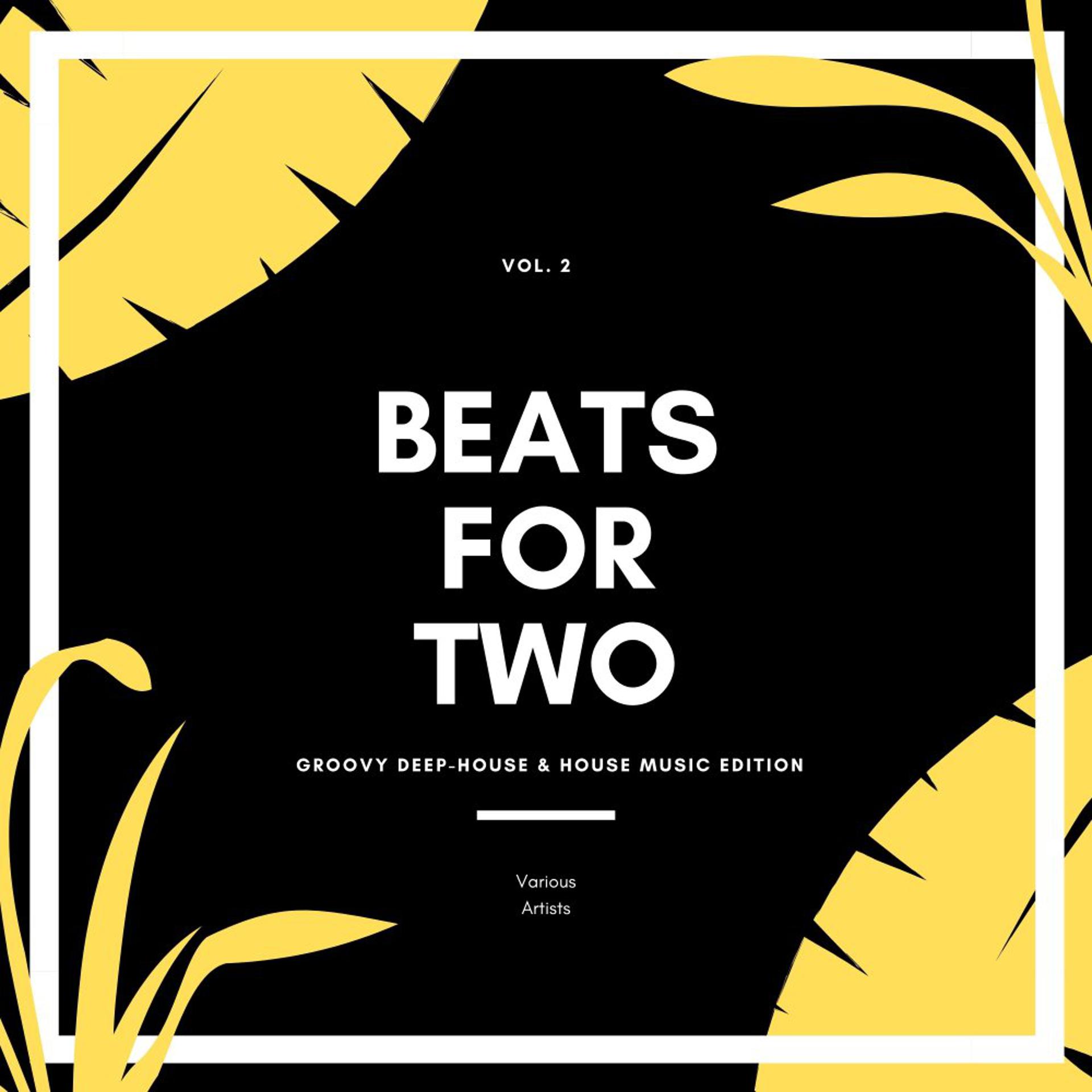 Постер альбома Beats For Two (Groovy Deep-House & House Music Edition), Vol. 2