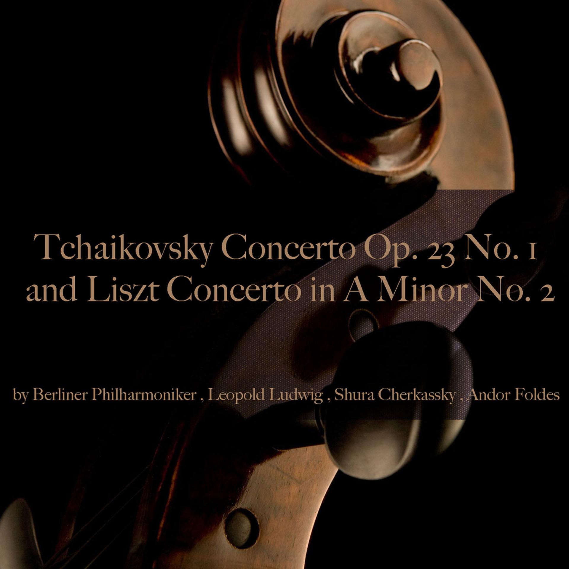 Постер альбома Tchaikovsky: Concerto Op. 23 No. 1 - Liszt: Concerto in A Minor No. 2