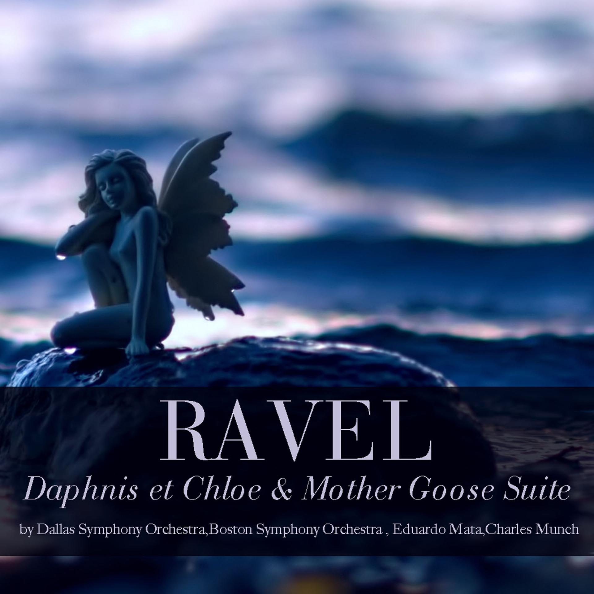 Постер альбома Ravel: Daphnis et Chloe & Mother Goose Suite