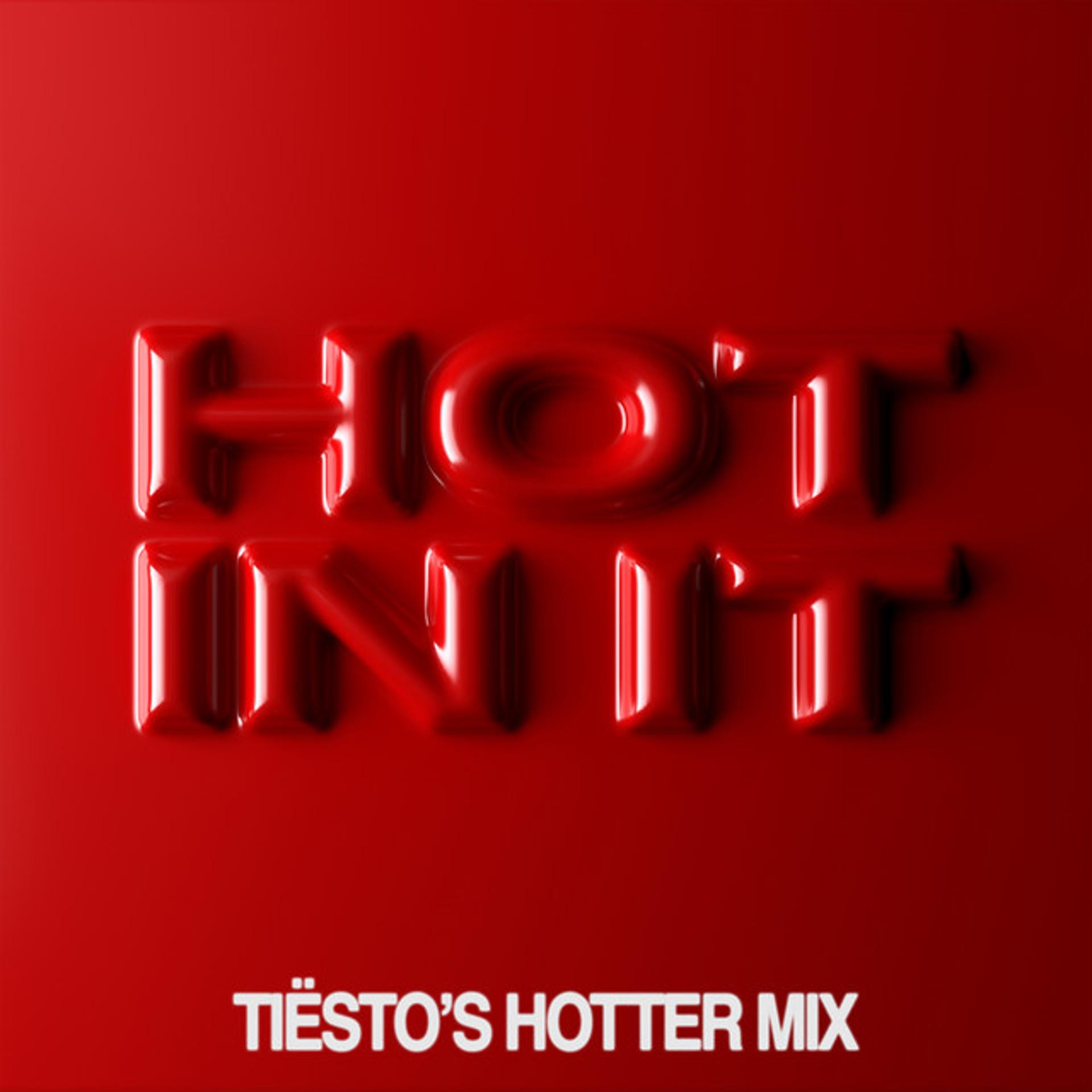 Постер альбома Hot In It (Tiësto’s Hotter Mix)