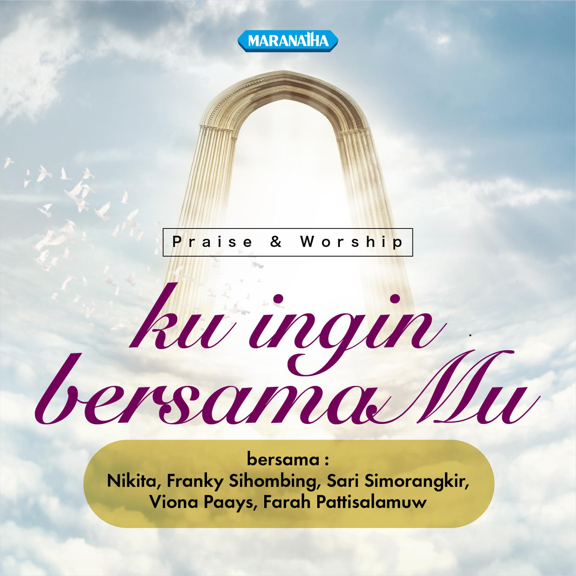 Постер альбома Praise & Worship - Ku Ingin BersamaMu