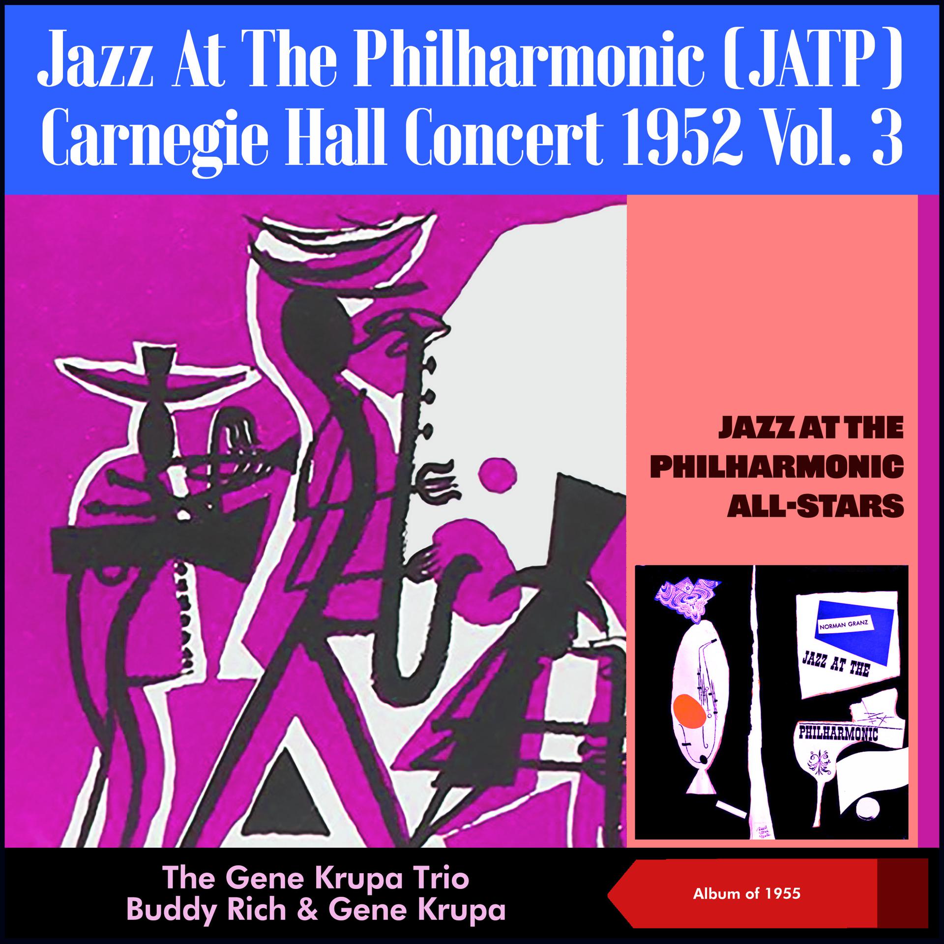 Постер альбома Jazz At The Philharmonic (JATP) - Carnegie Hall Concert 1952, Vol. 3