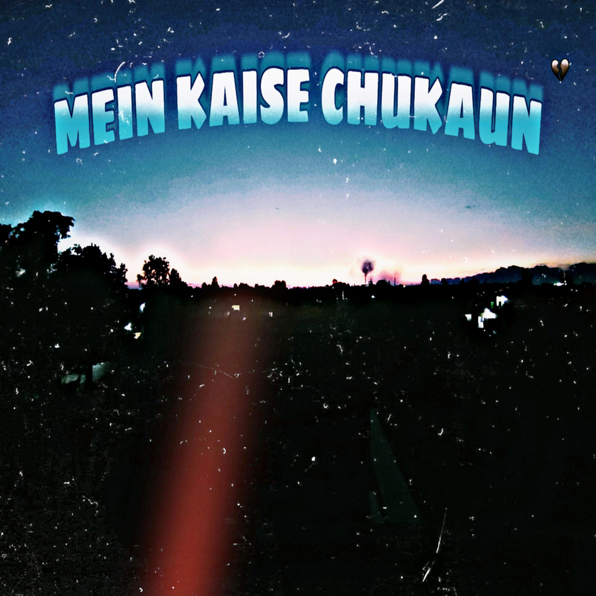 Постер альбома Mein Kaise Chukaun
