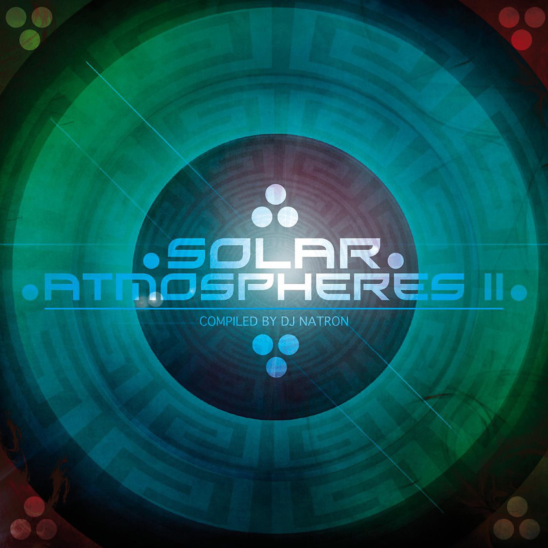 Постер альбома Solar Atmosphere 2 Compiled by DJ Natron