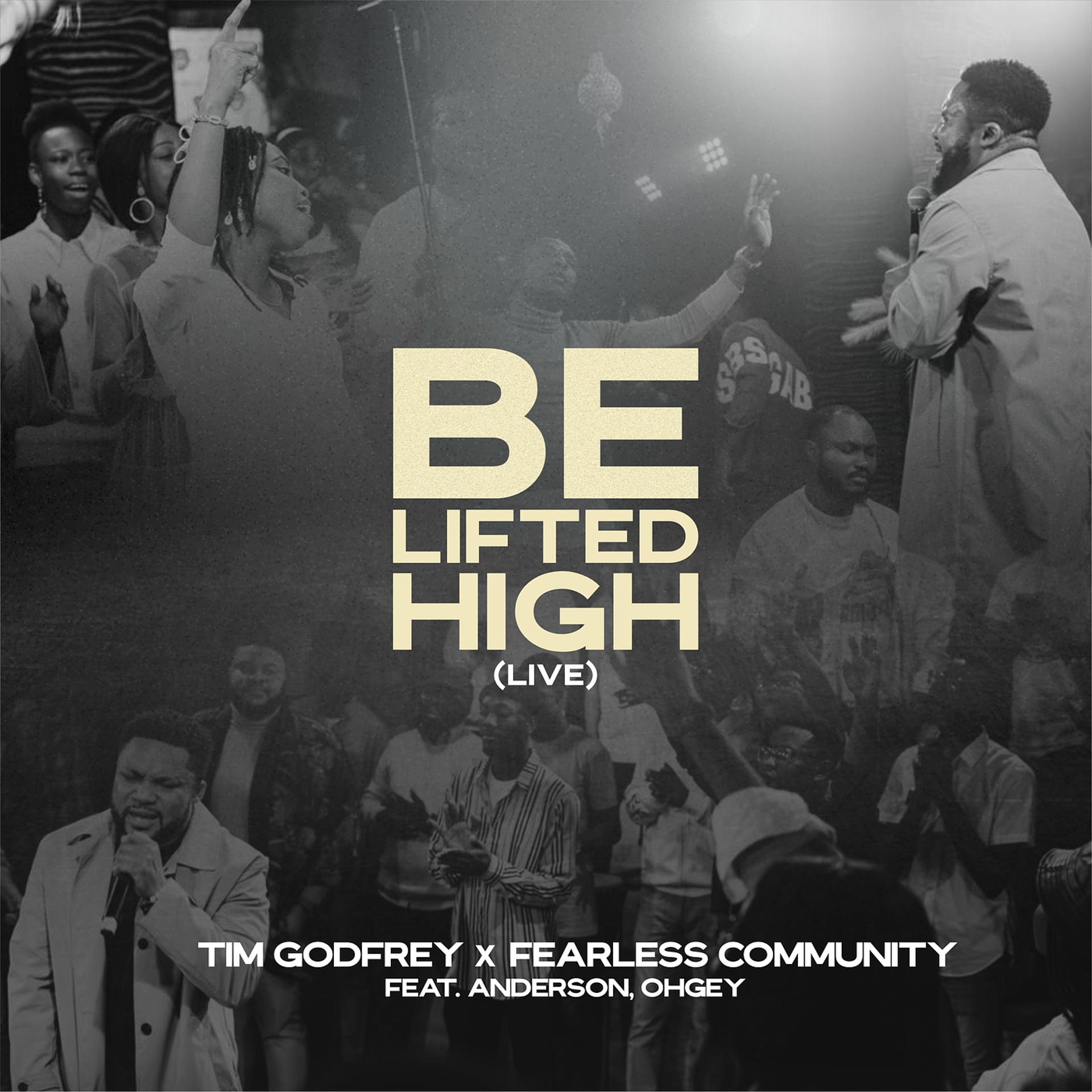 Постер альбома Be Lifted High (Live)