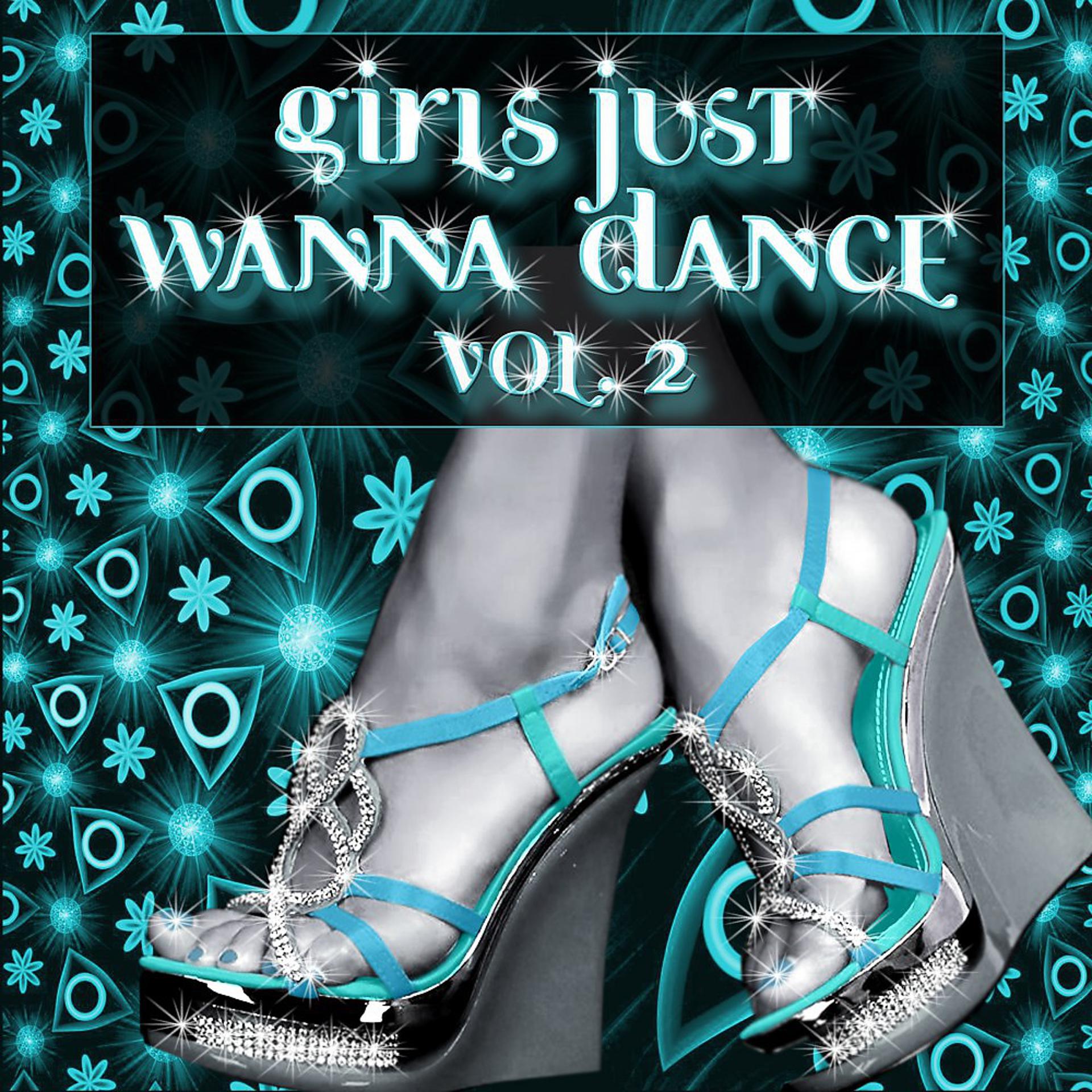 Постер альбома Girls Just Wanna Dance, Vol. 2