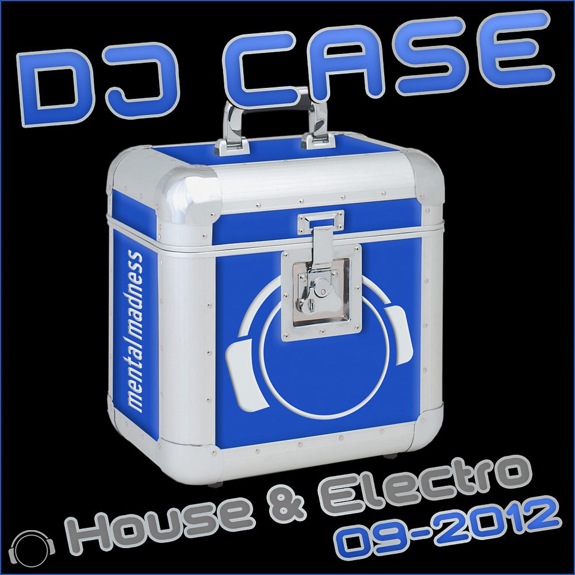 Постер альбома DJ Case House & Electro: 09-2012