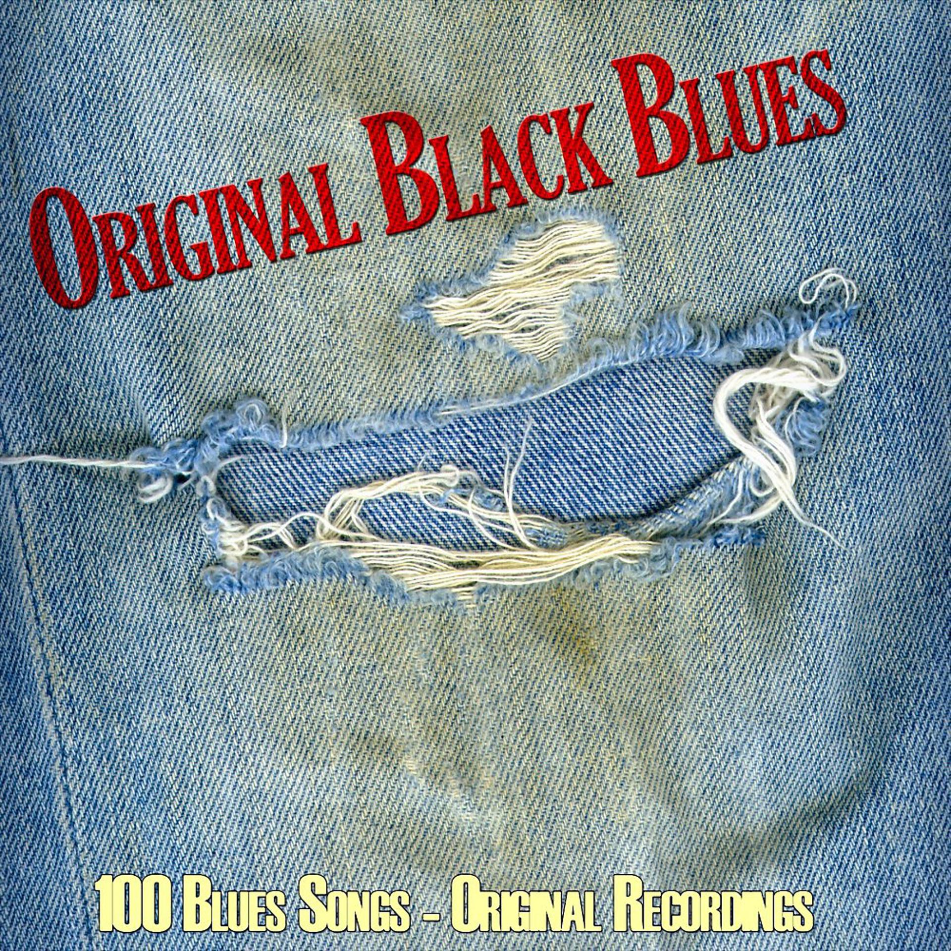 Постер альбома Original Black Blues (100 Blues Songs - Original Recordings)