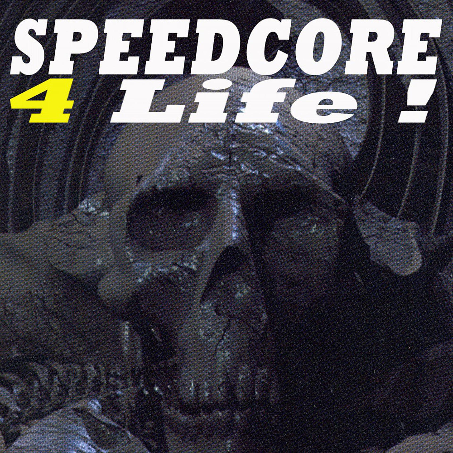 Постер альбома Speedcore 4 Life