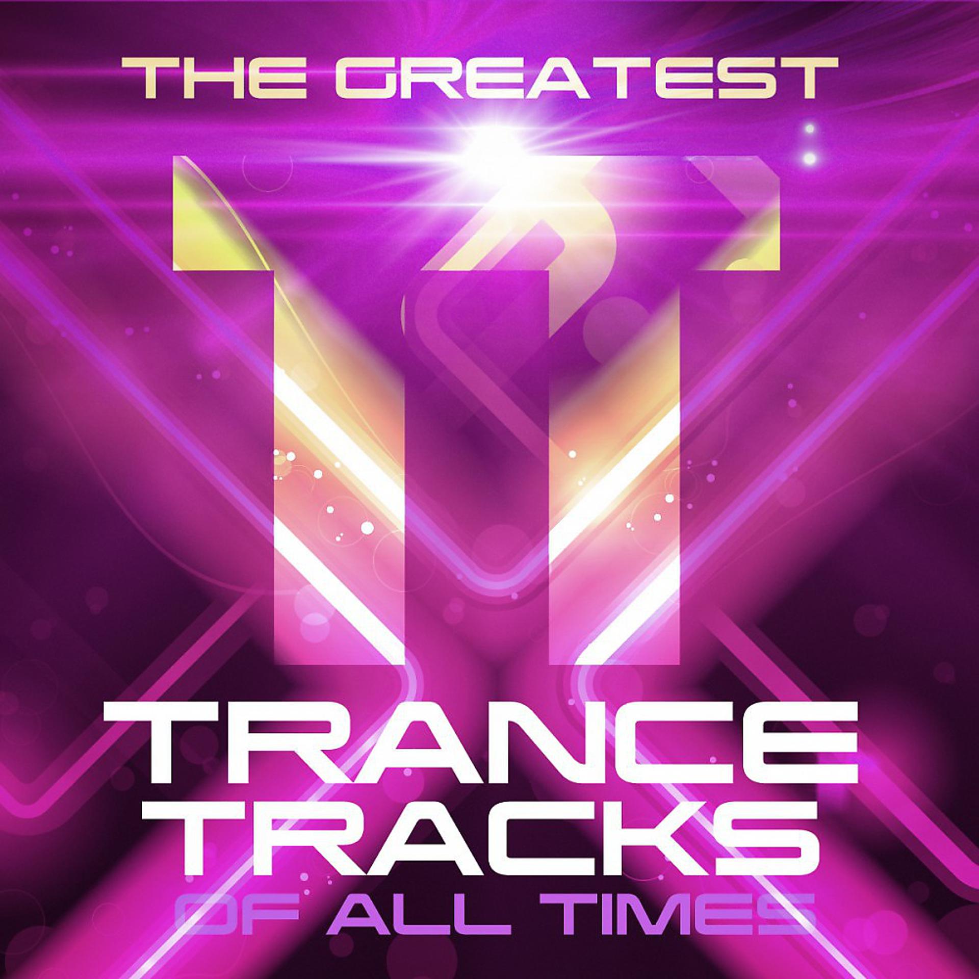 Постер альбома The Greatest Trance Tracks of All Times