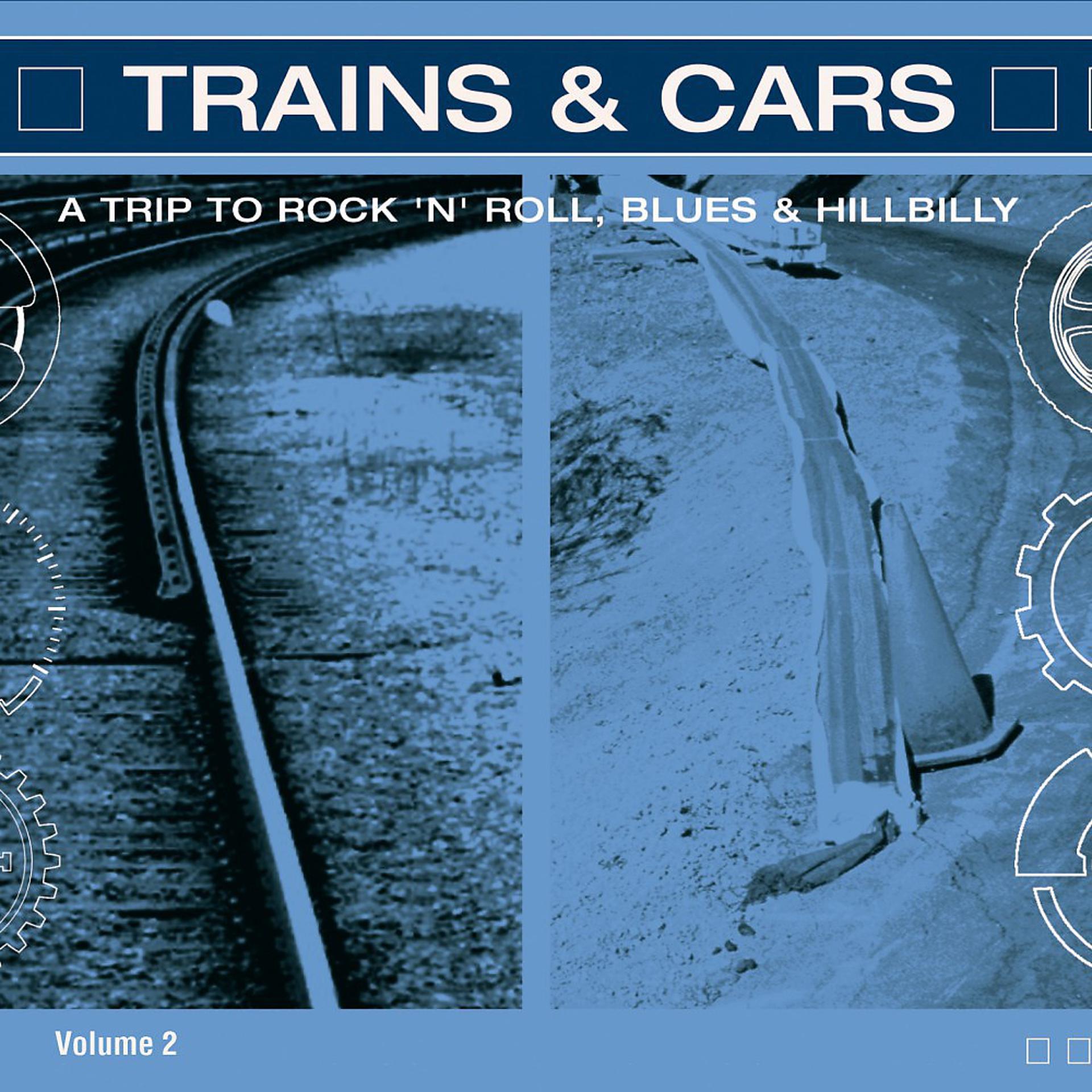Постер альбома Trains & Cars - A Trip to Rock 'n' Roll