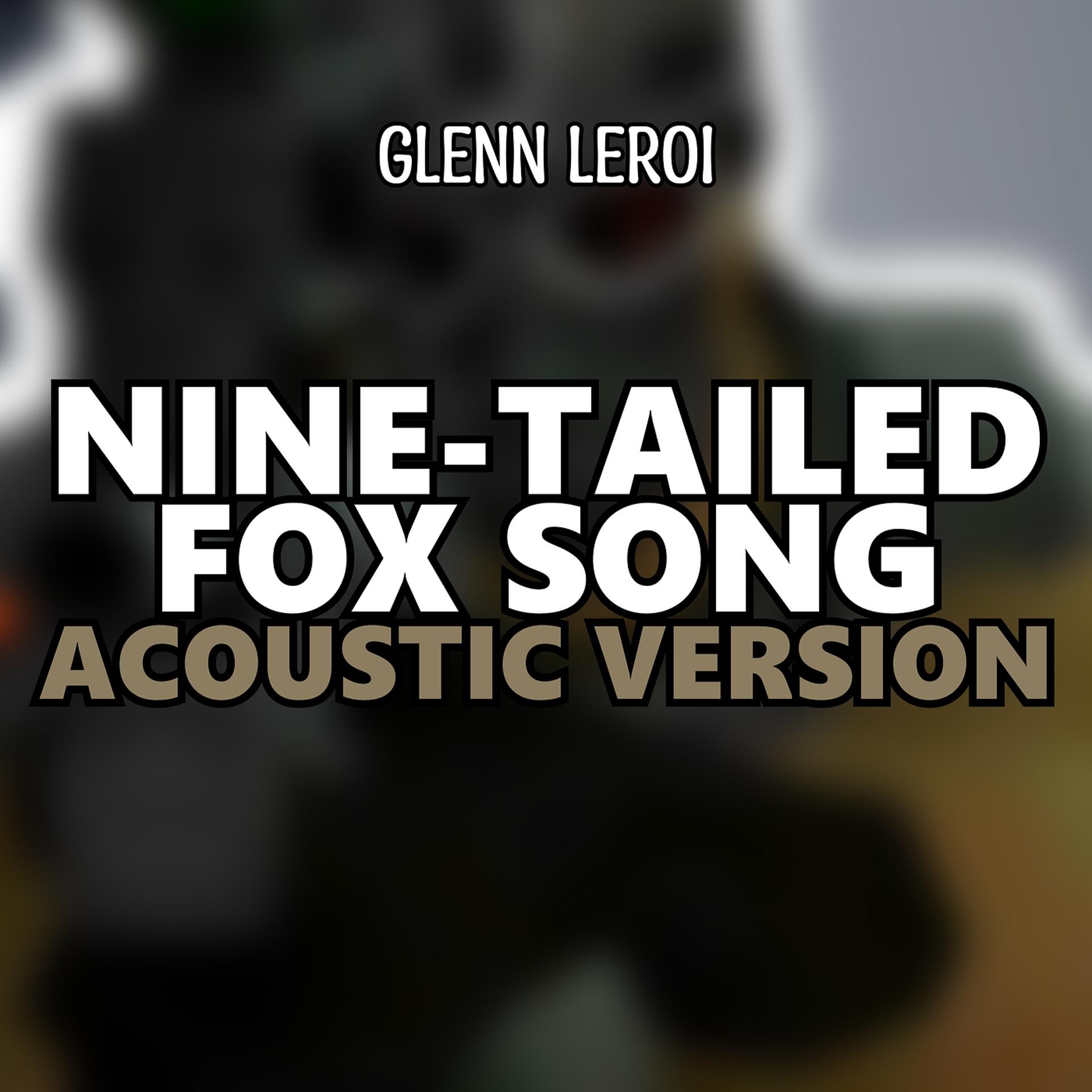 Постер к треку Glenn Leroi - Nine-Tailed Fox Song (Acoustic Version)