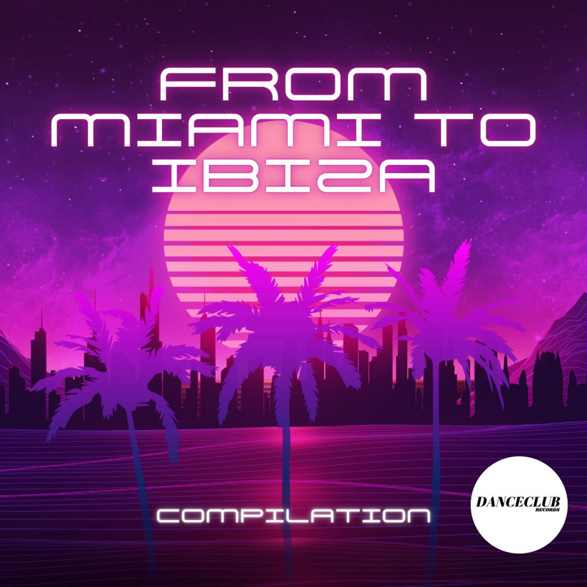 Постер альбома From Miami To Ibiza Compilation