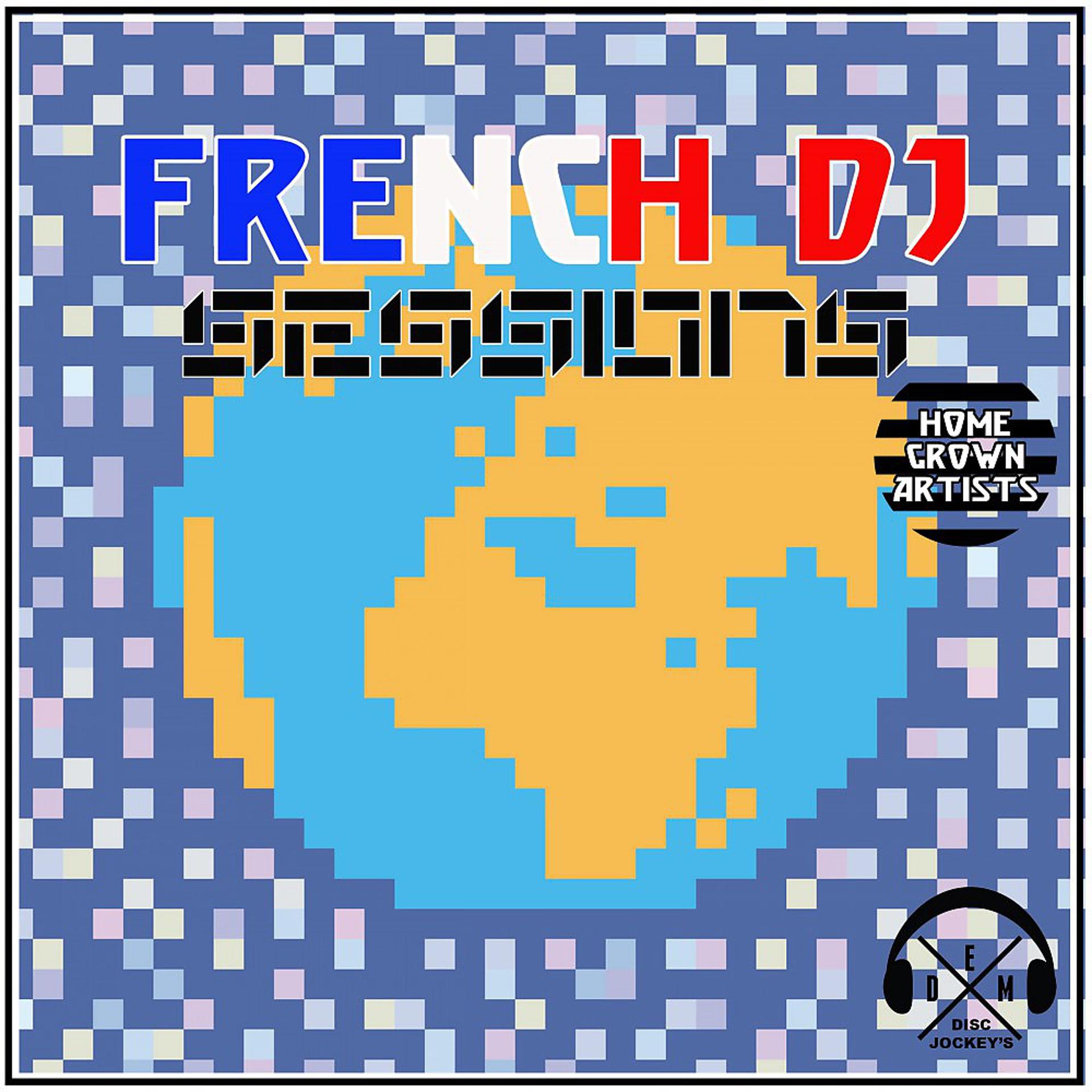 Постер альбома French DJ Sessions: Home Grown Artists