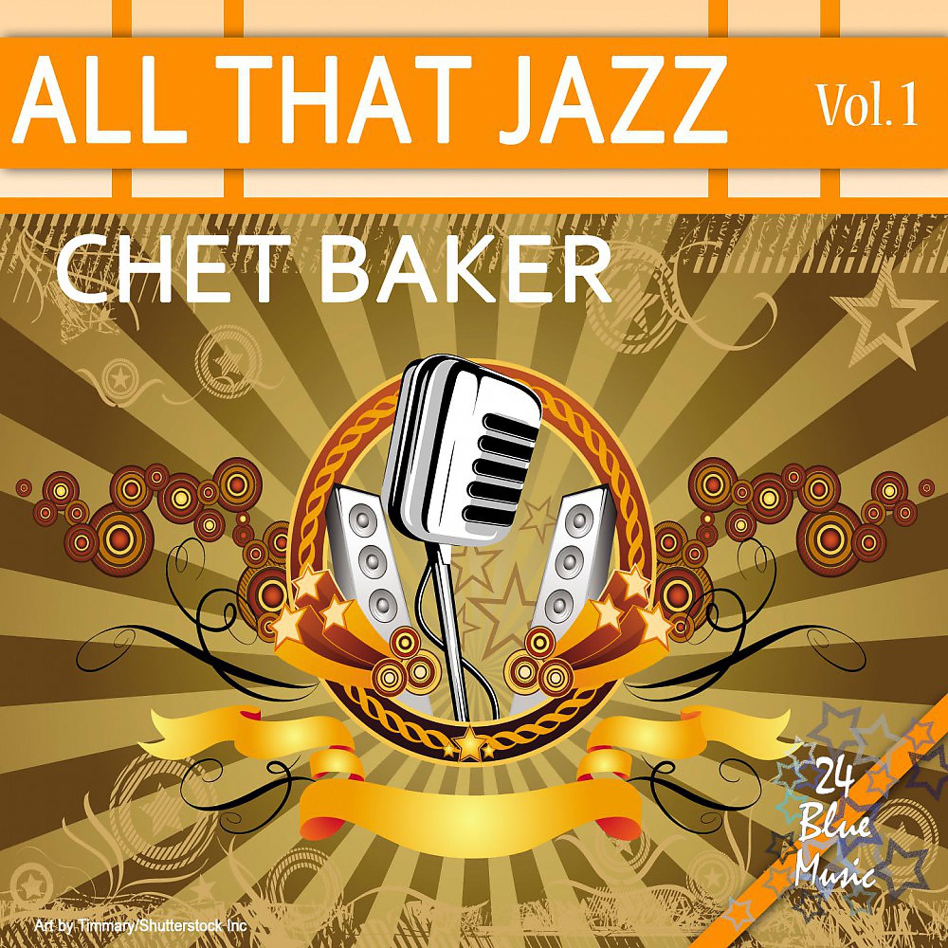 Постер альбома All That Jazz - Chet Baker: Vol. 1