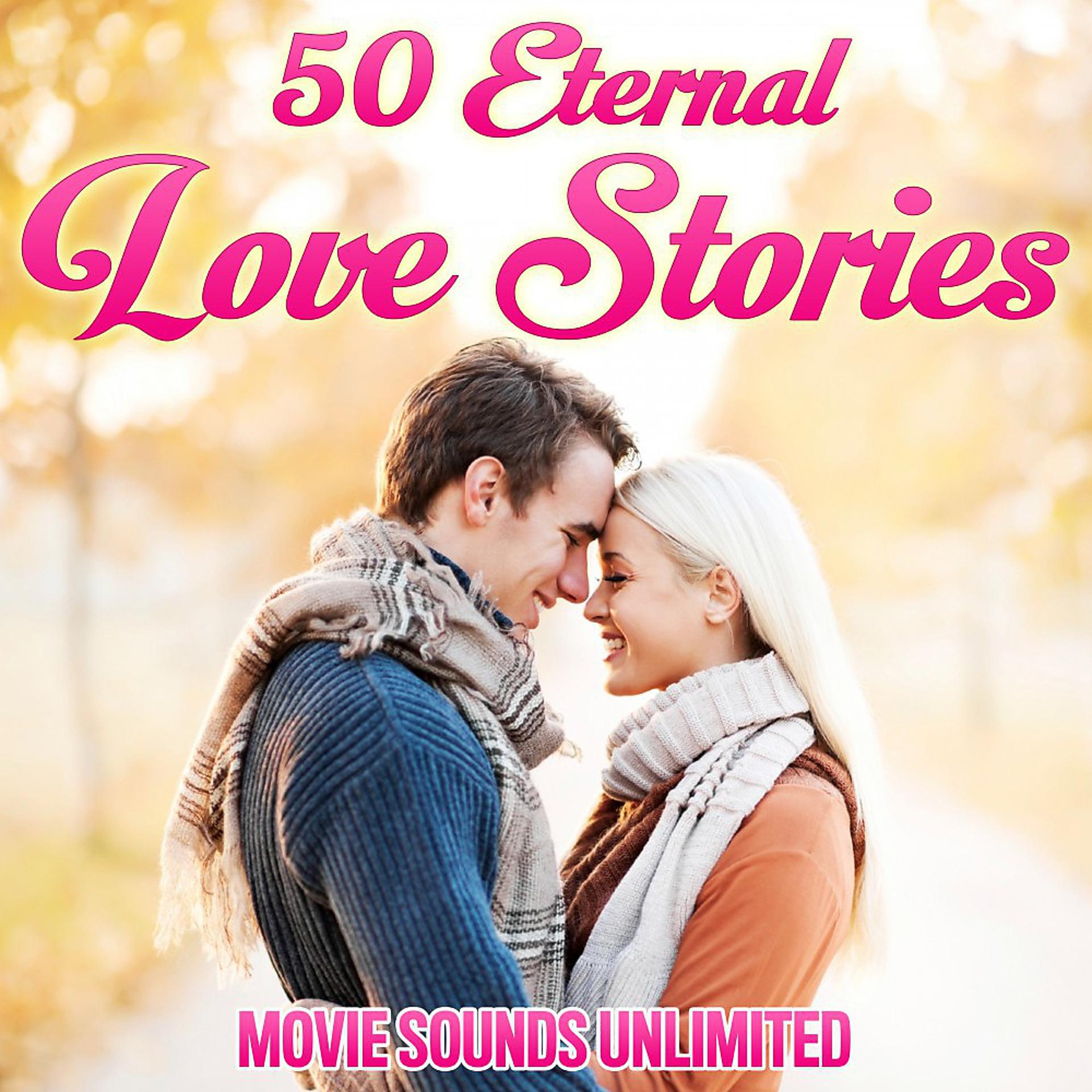 Постер альбома 50 Eternal Love Stories