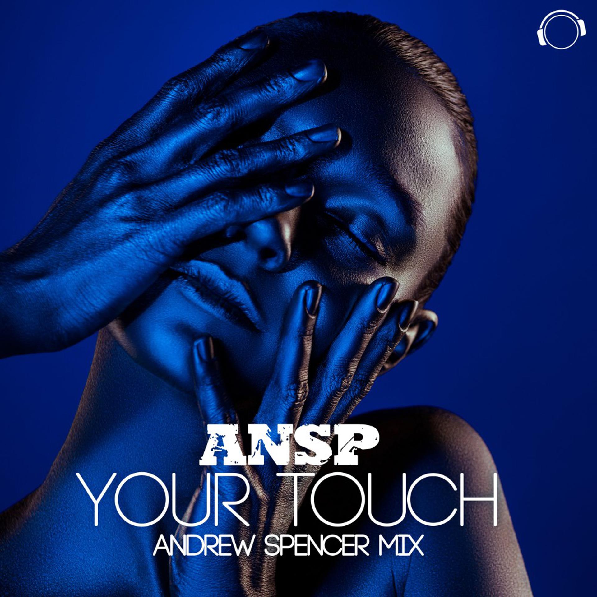 Постер альбома Your Touch (Andrew Spencer Mix)