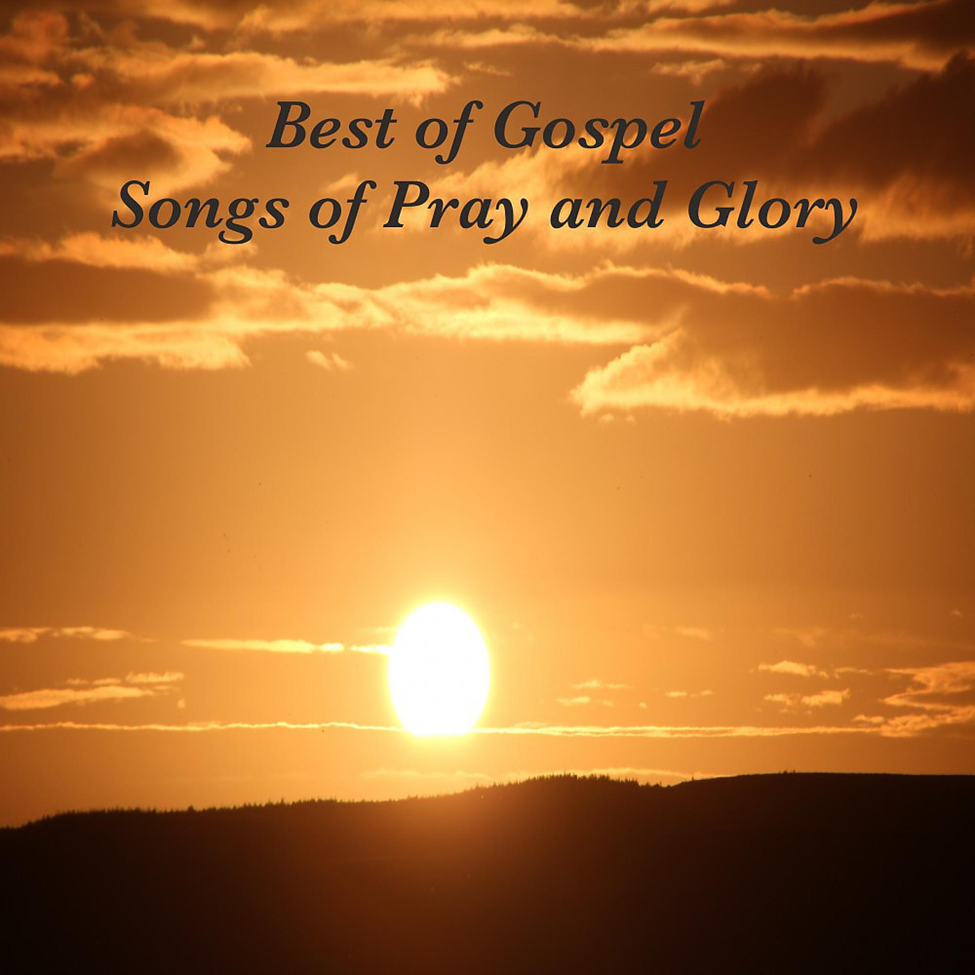 Постер альбома Best of Gospel - Songs of Pray and Glory