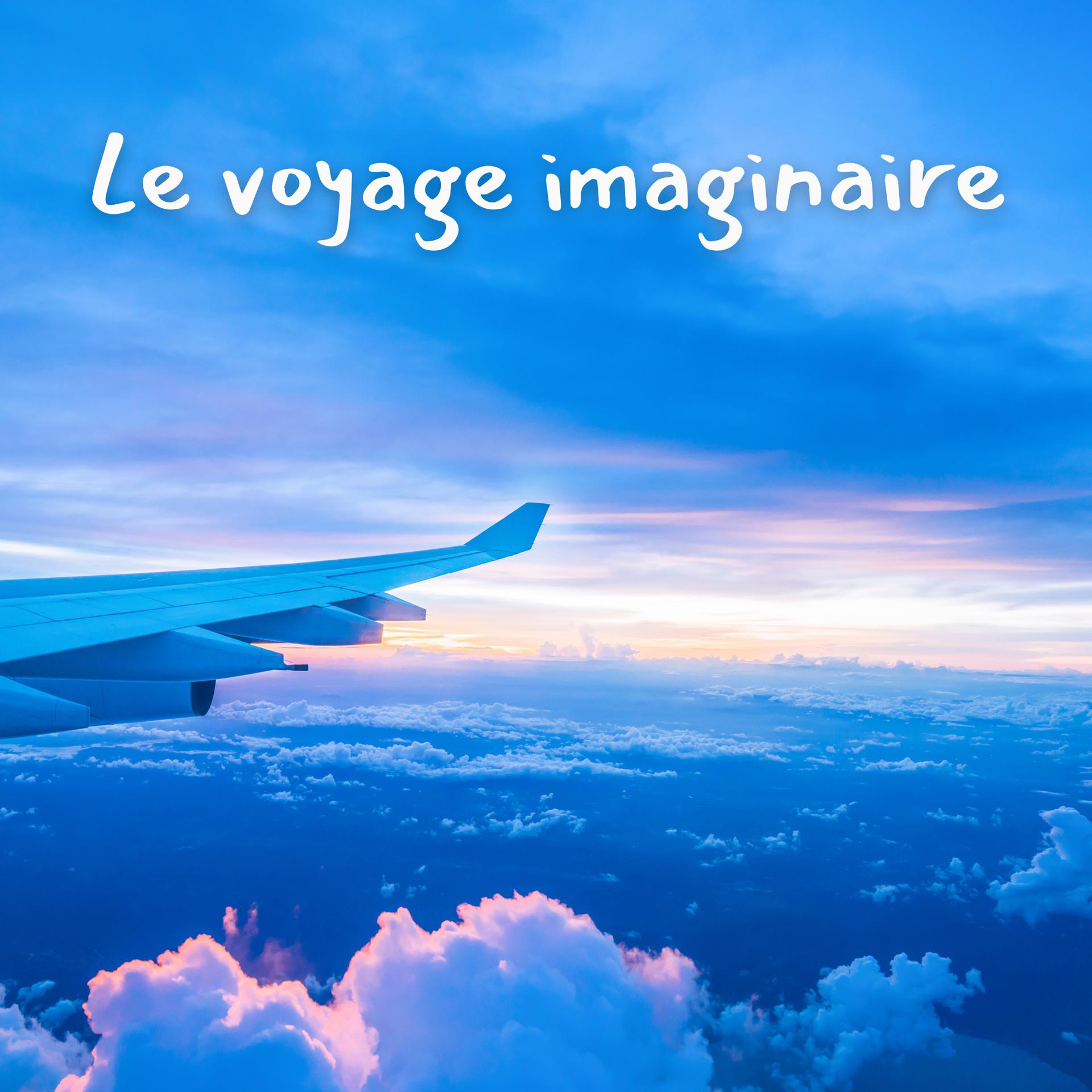Постер альбома Le voyage imaginaire