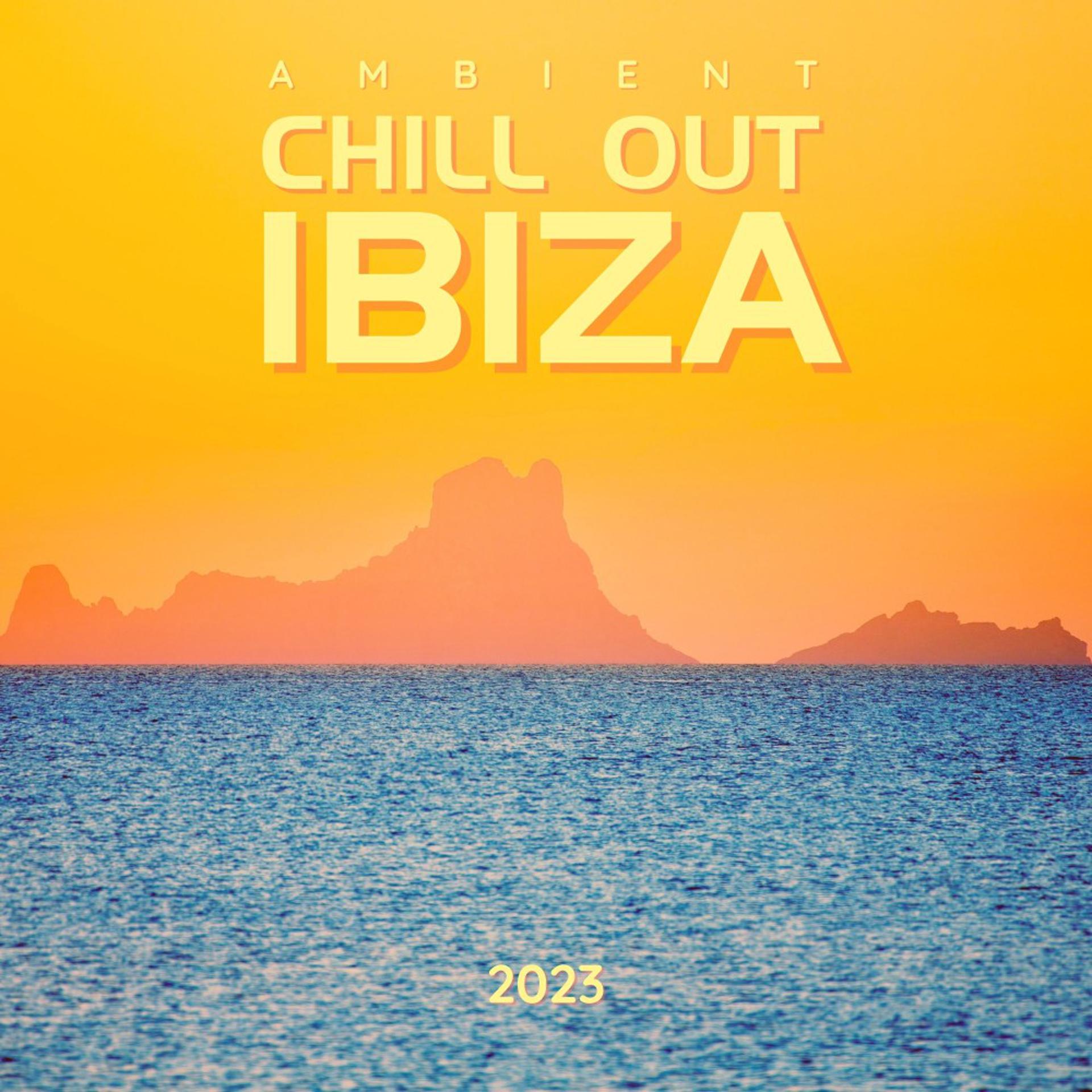 Постер альбома Ambient Chill out Ibiza 2023