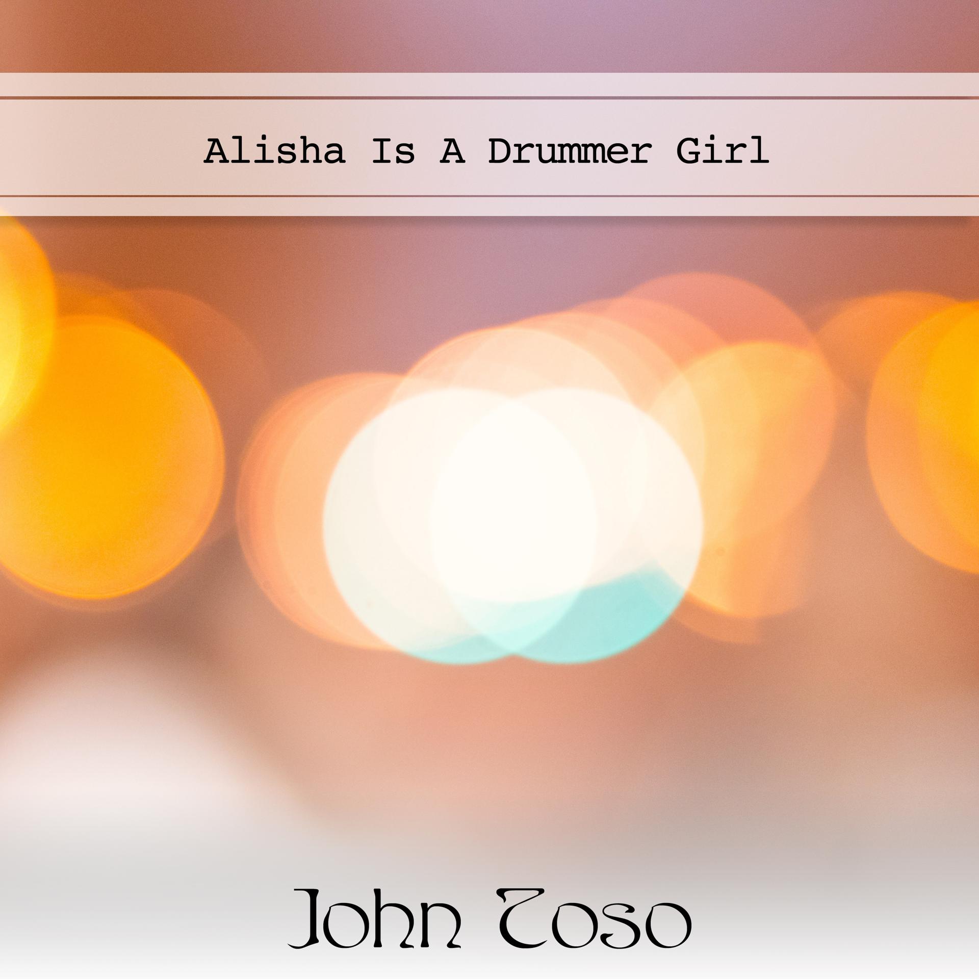 Постер альбома Alisha Is A Drummer Girl