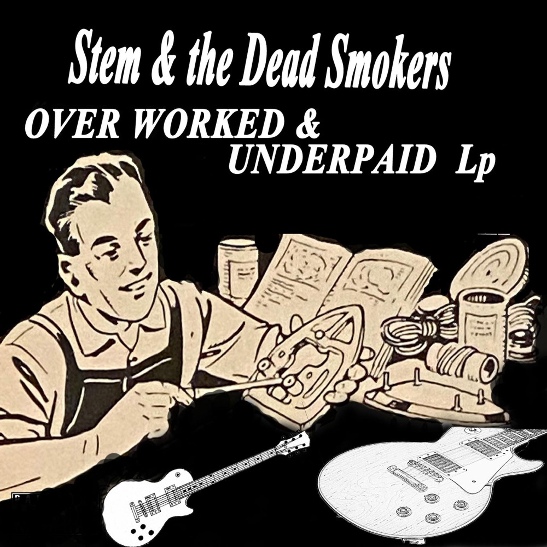 Постер альбома Overworked & Underpaid LP