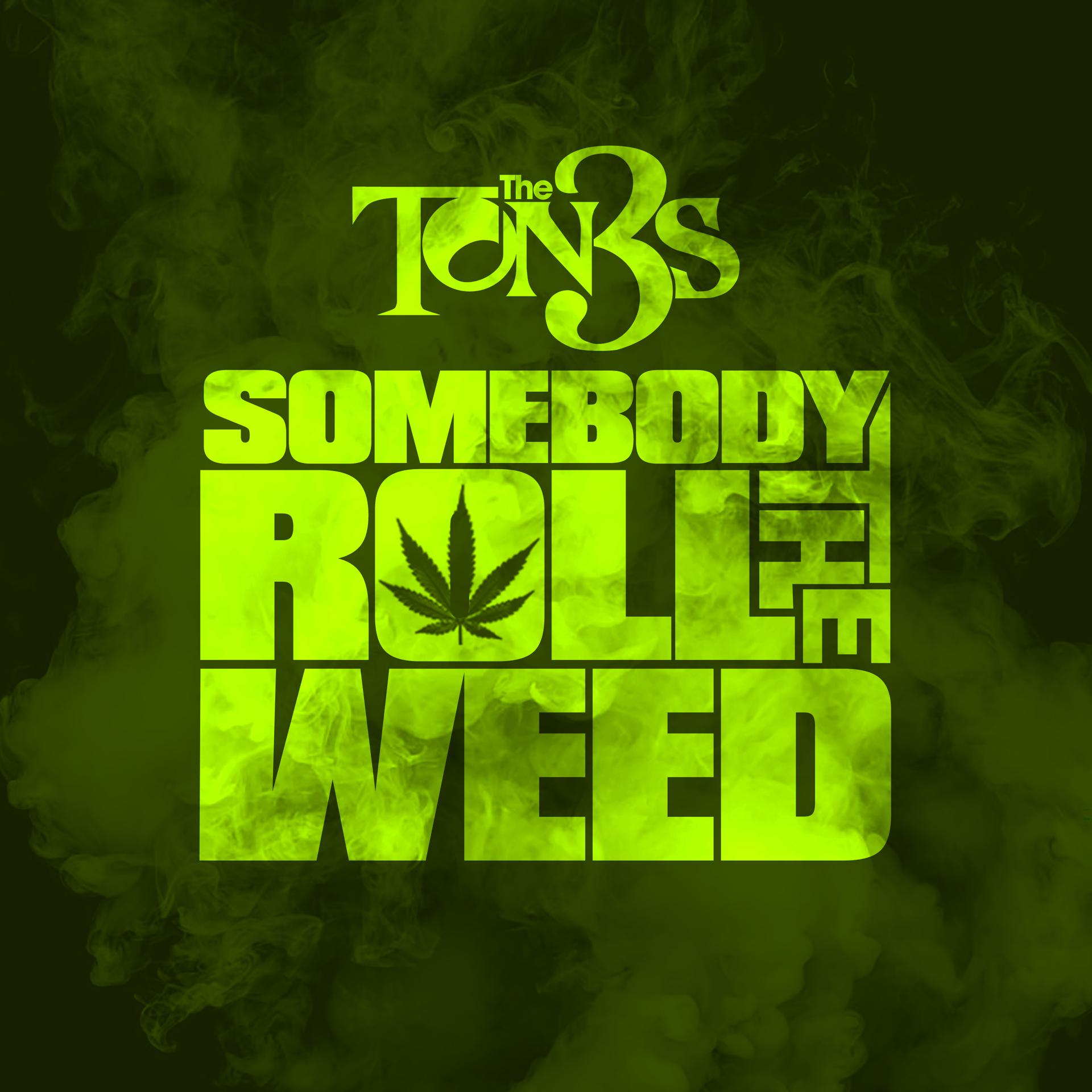 Постер альбома Somebody Roll The Weed