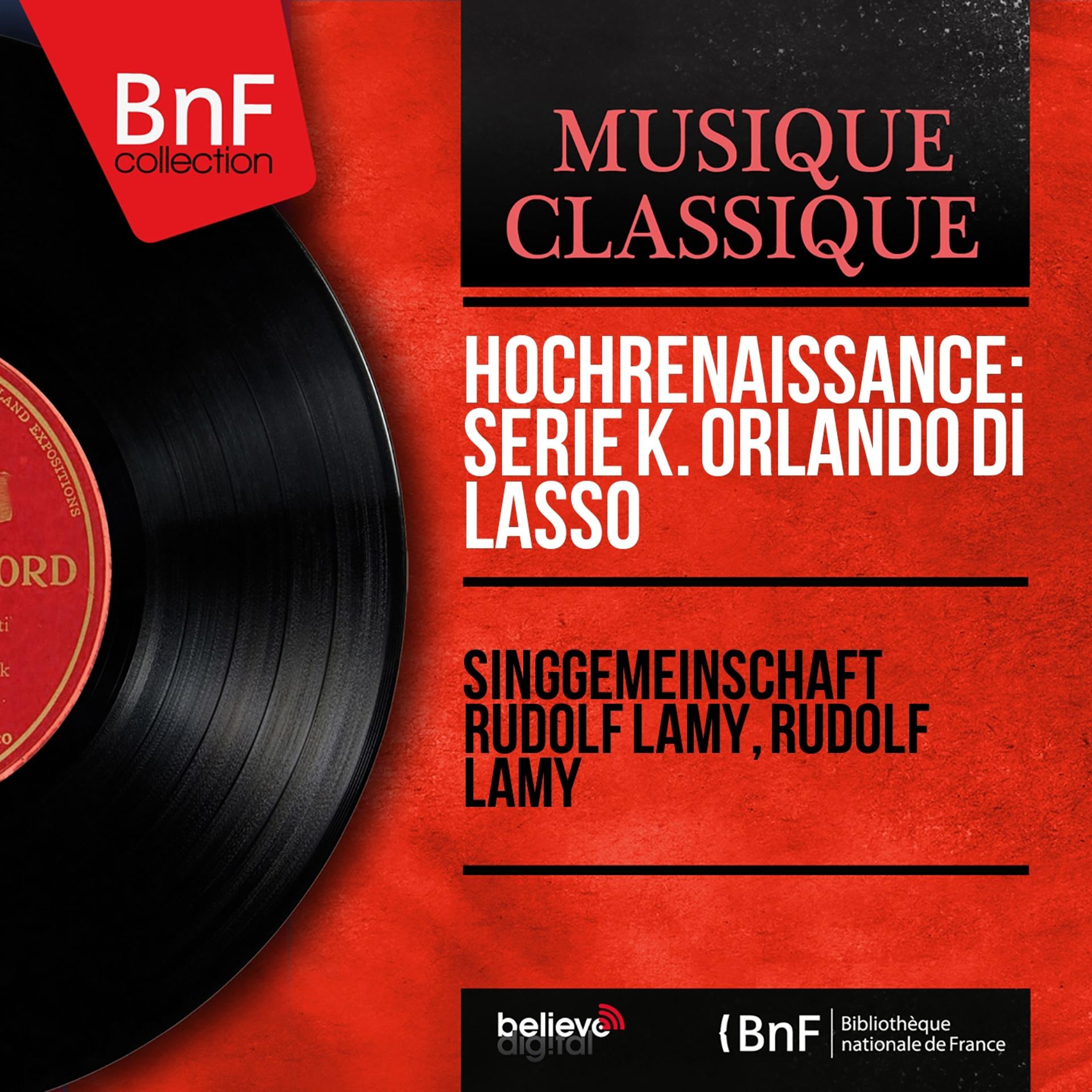 Постер альбома Hochrenaissance: Serie K. Orlando di Lasso (Mono Version)
