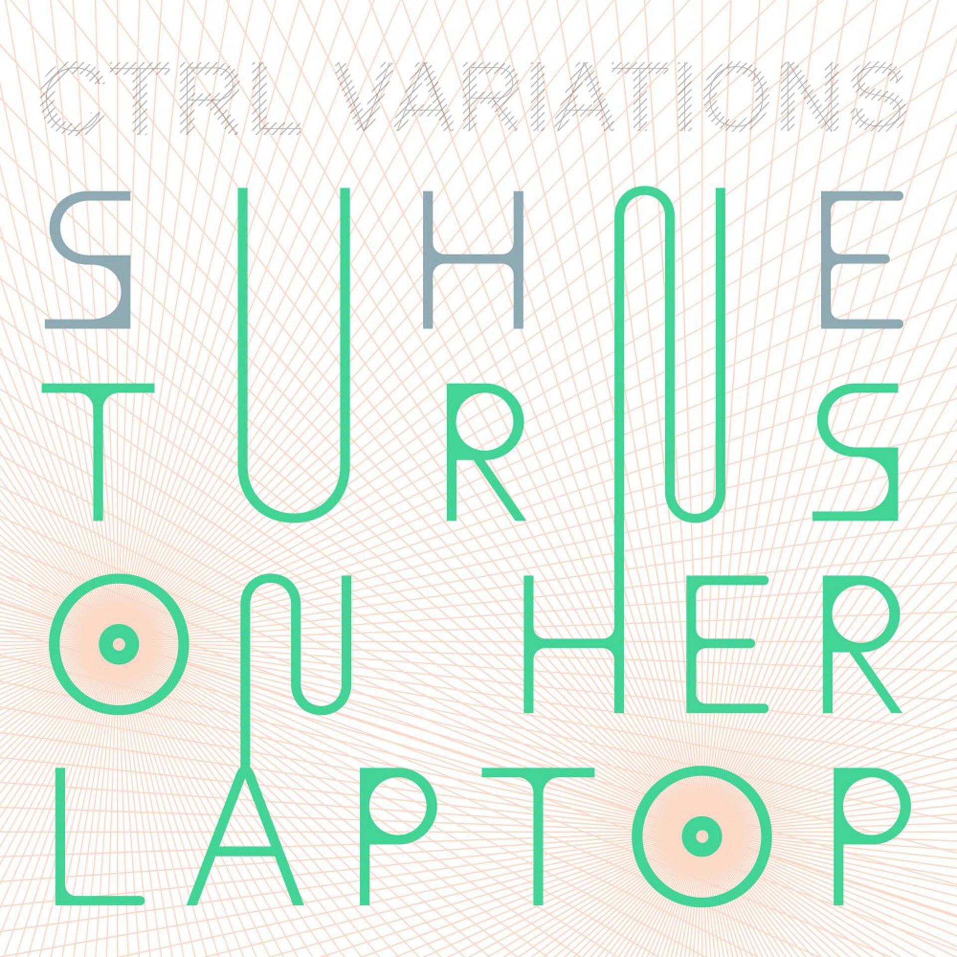Постер альбома She Turns on Her Laptop
