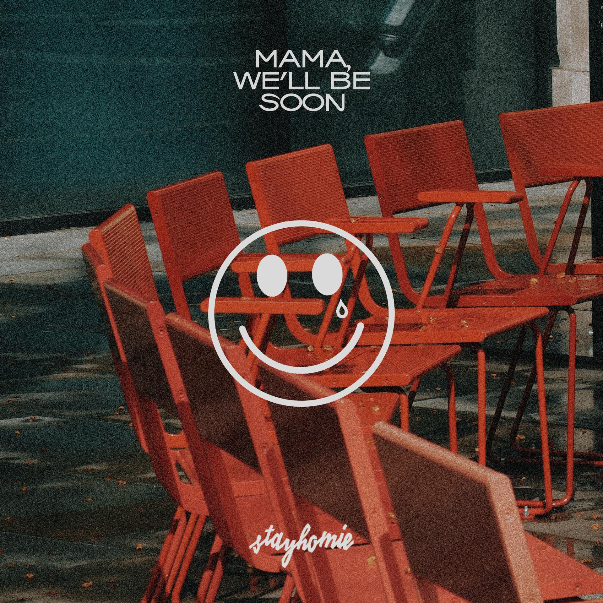 Постер альбома Mama, We’ll Be Soon