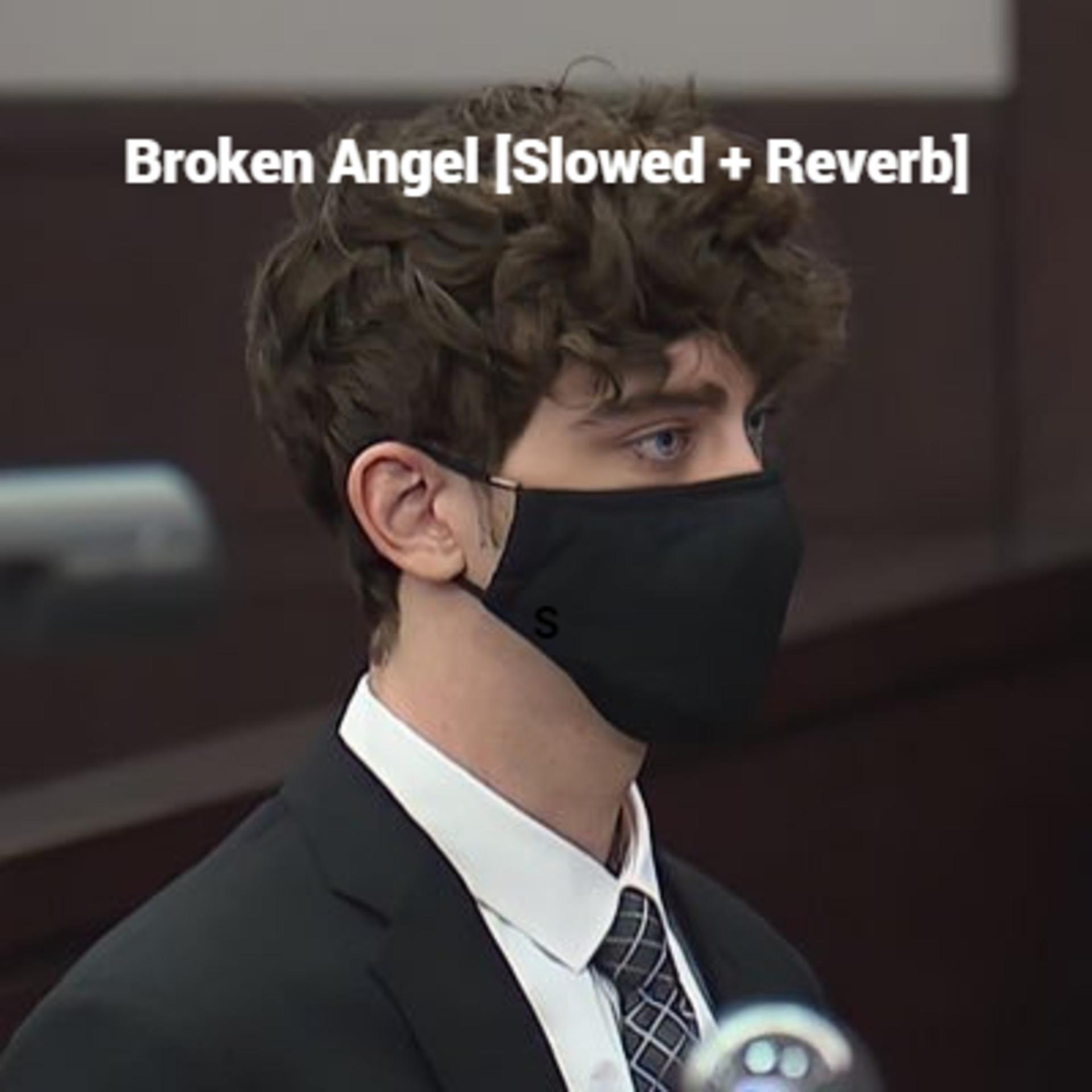Постер альбома Broken Angel [Slowed + Reverb]