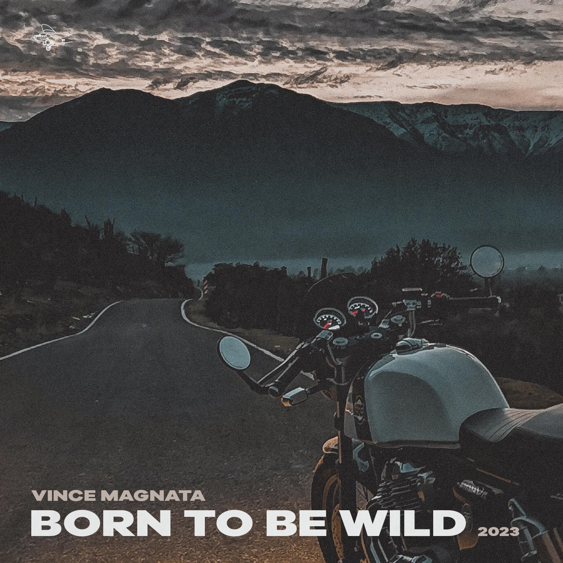 Постер альбома Born To Be Wild 2023