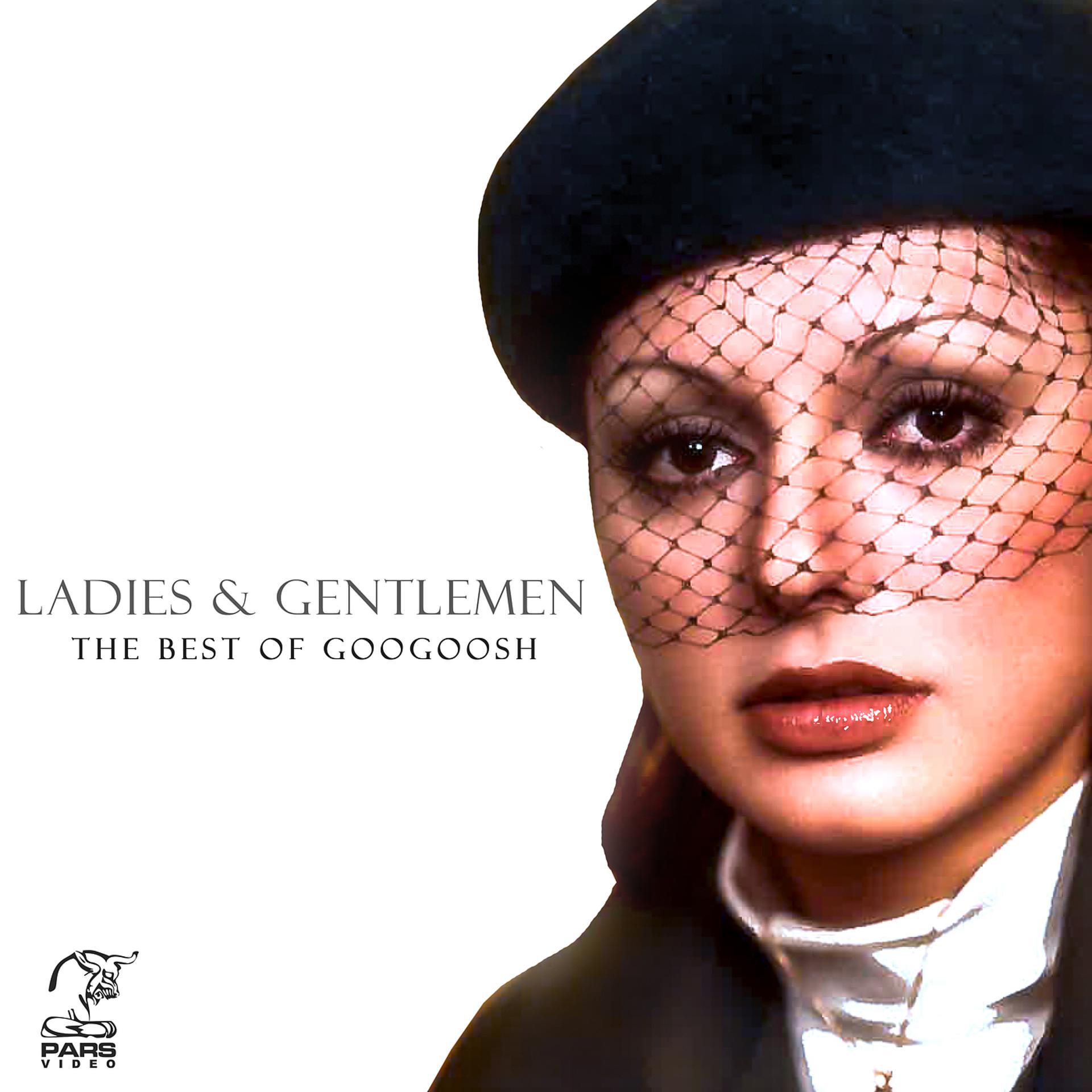 Постер альбома Ladies & Gentlemen: The Best of Googoosh