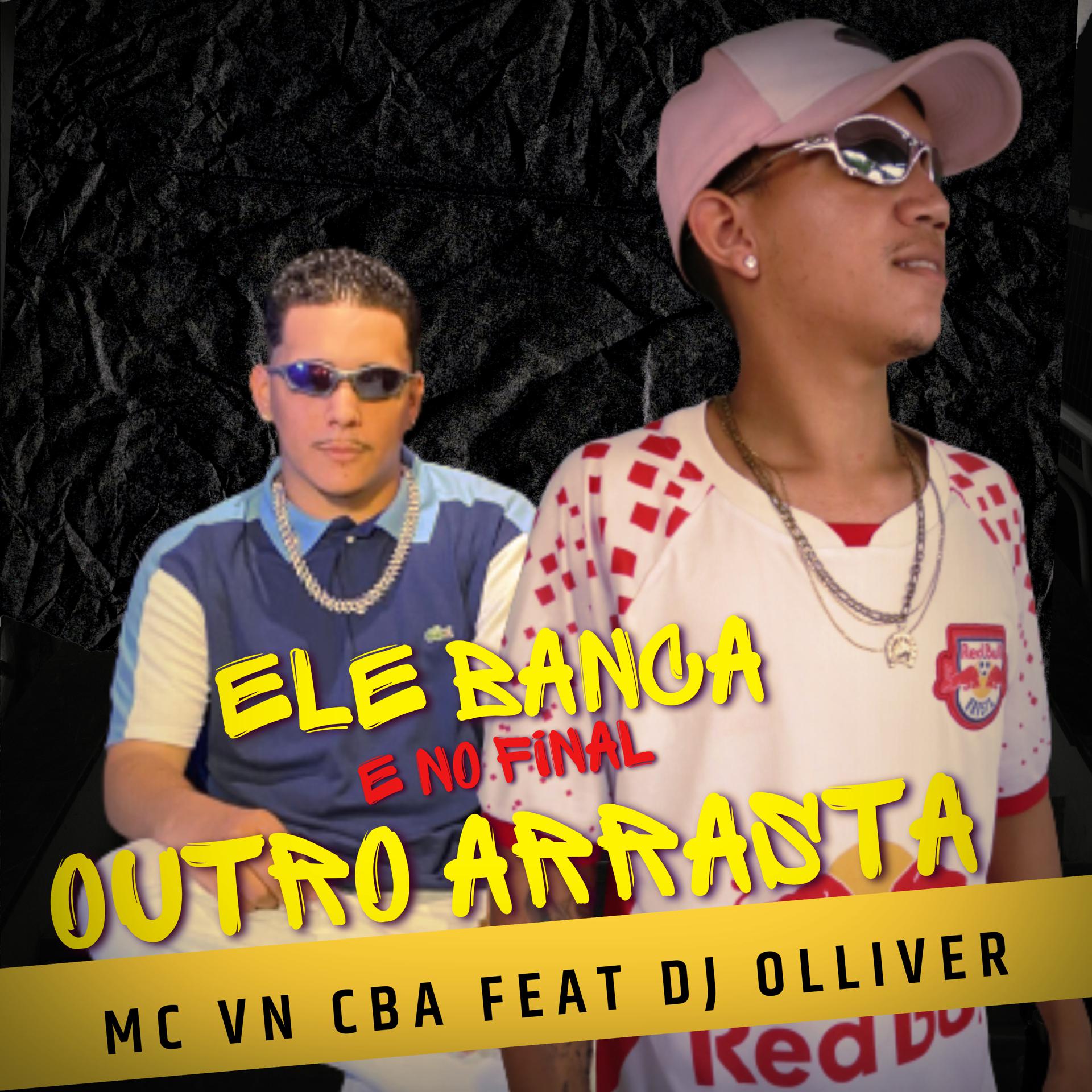 Постер альбома Ele Banca e no Final Outro Arrasta