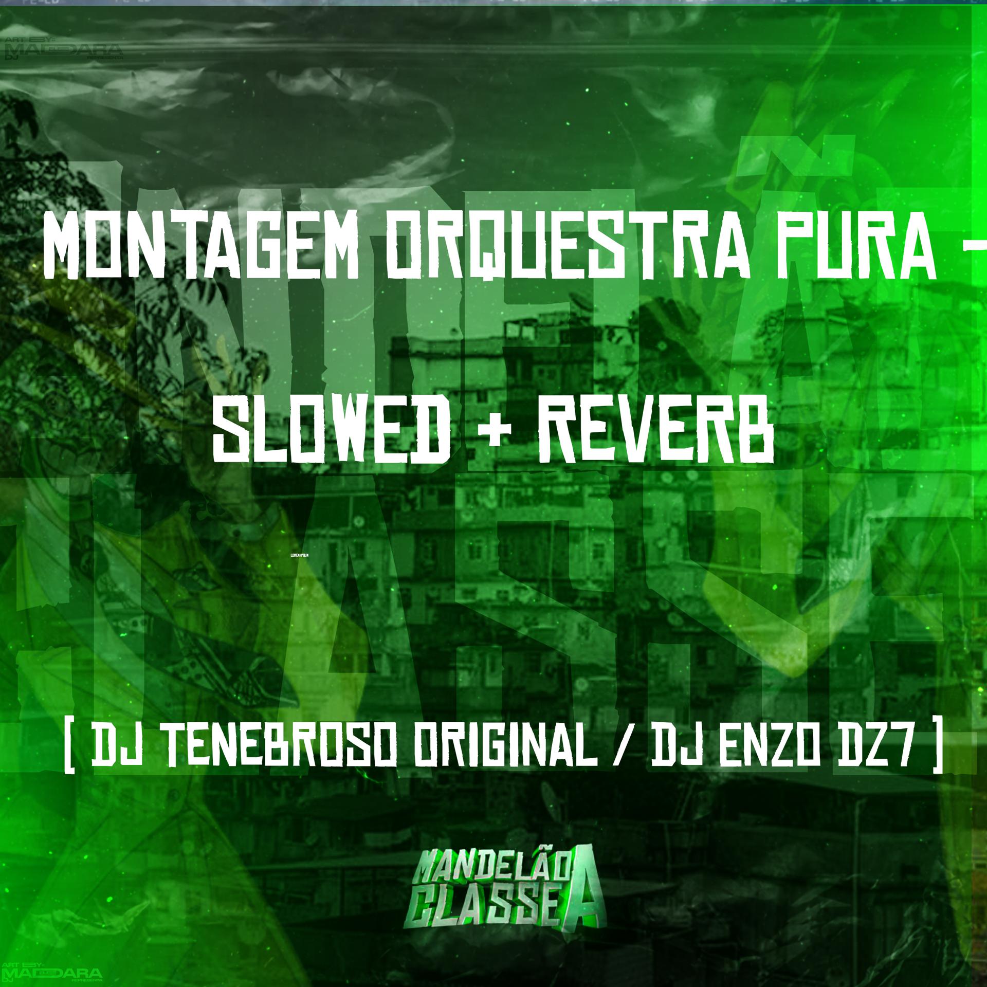 Постер альбома Montagem Orquestra Pura - Slowed + Reverb