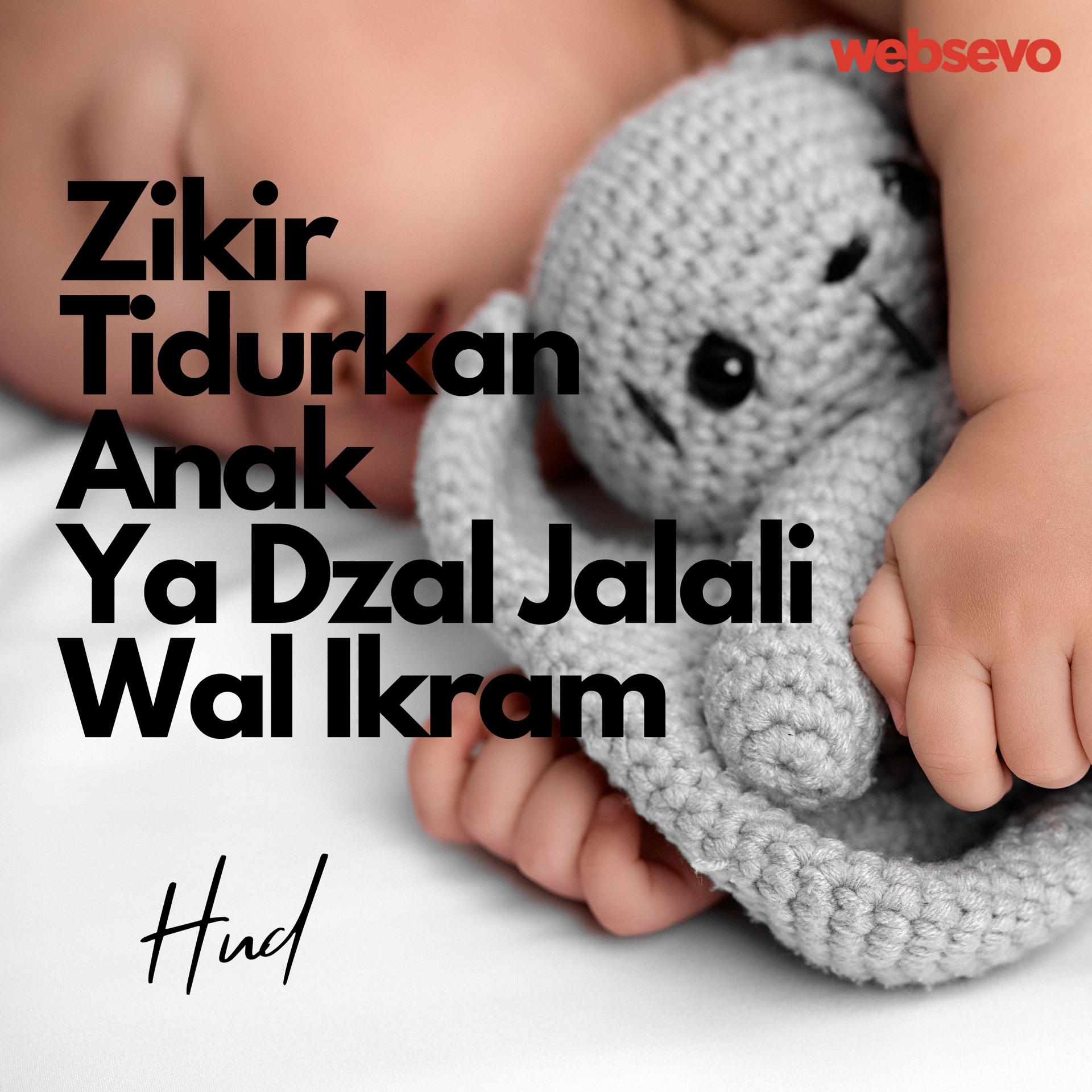 Постер альбома Zikir Tidurkan Anak Ya Dzal Jalali Wal Ikram