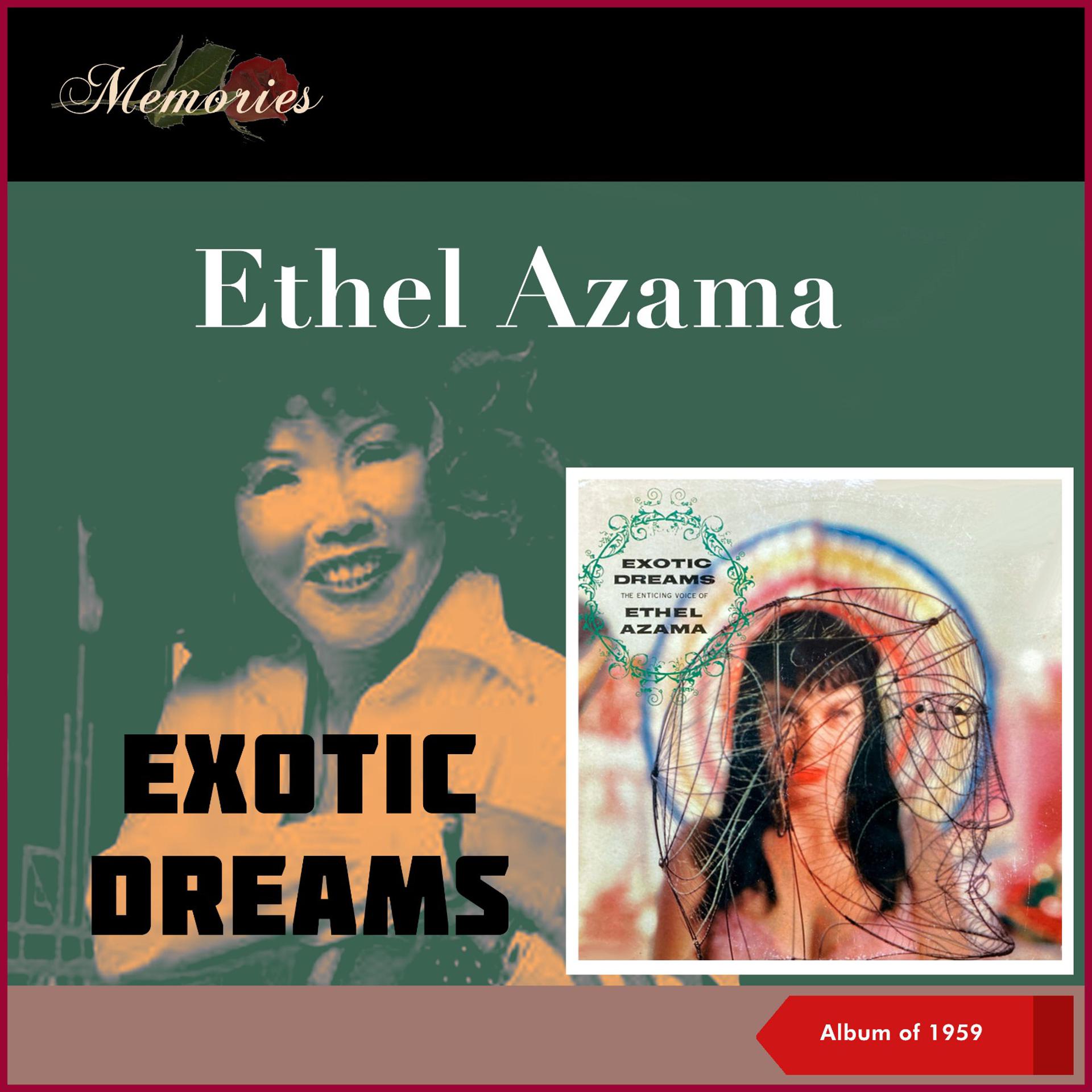 Постер альбома Exotic Dreams - Martin Denny Presents The Enticing Voice Of Ethel Azama