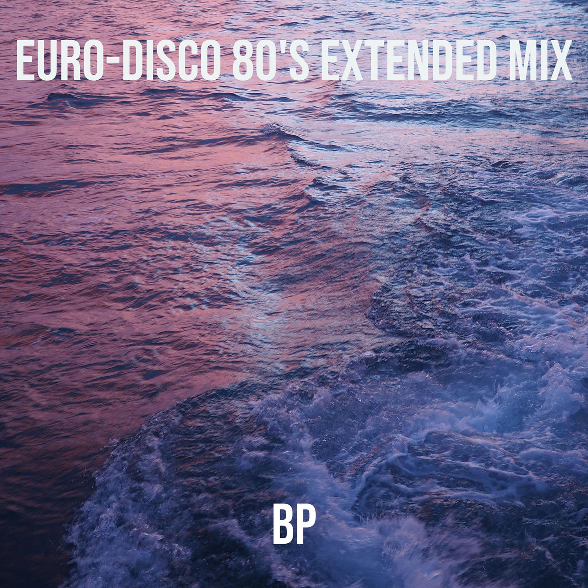 Постер альбома Euro-Disco 80's (Extended Mix)