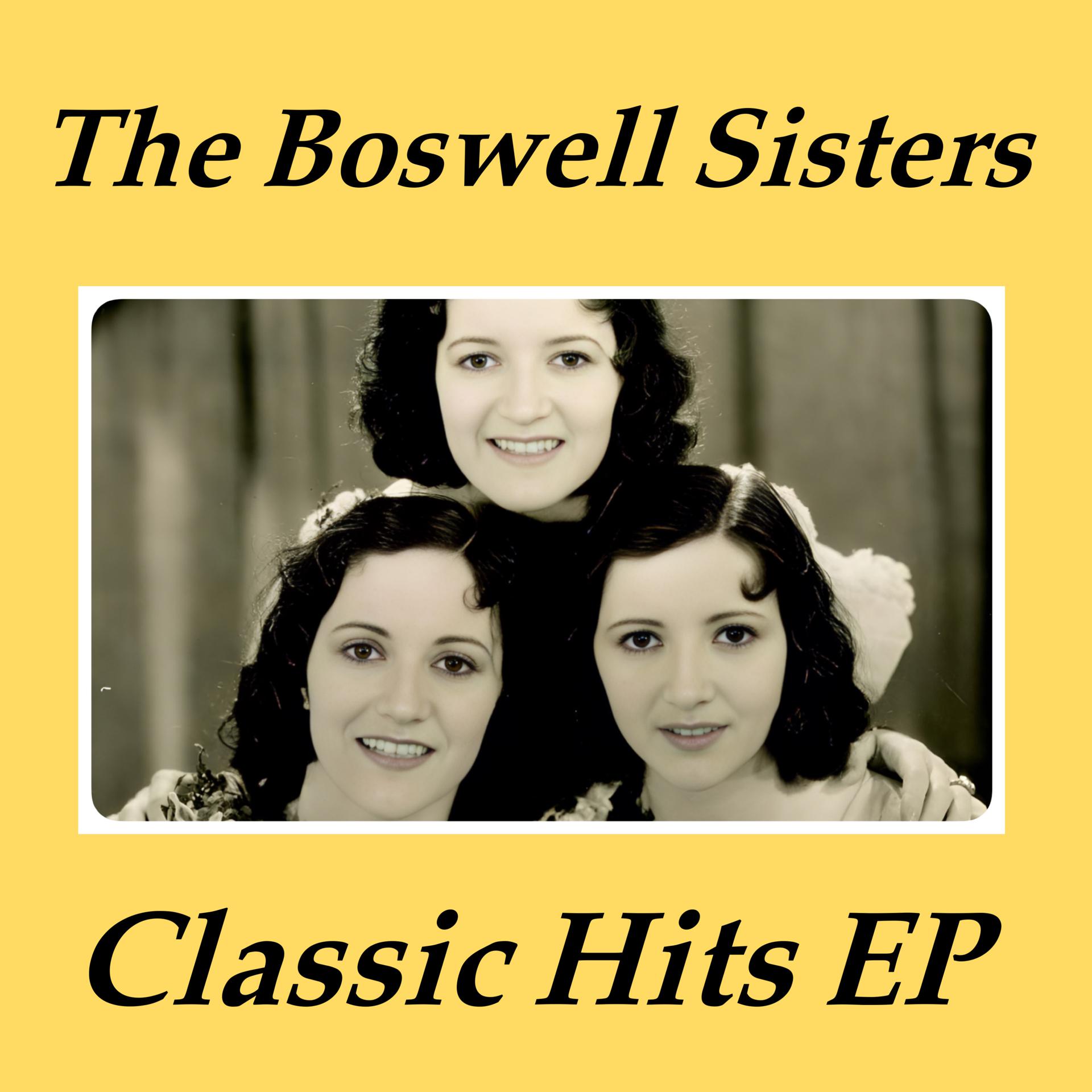 Постер альбома The Boswell Sisters Classic Hits - EP