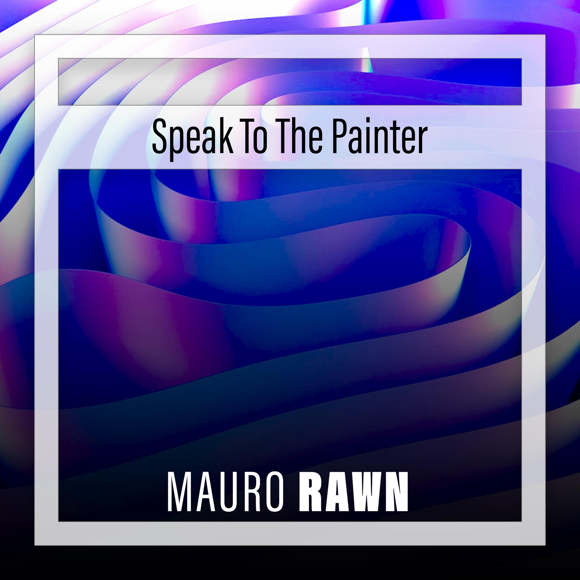 Постер альбома Speak To The Painter