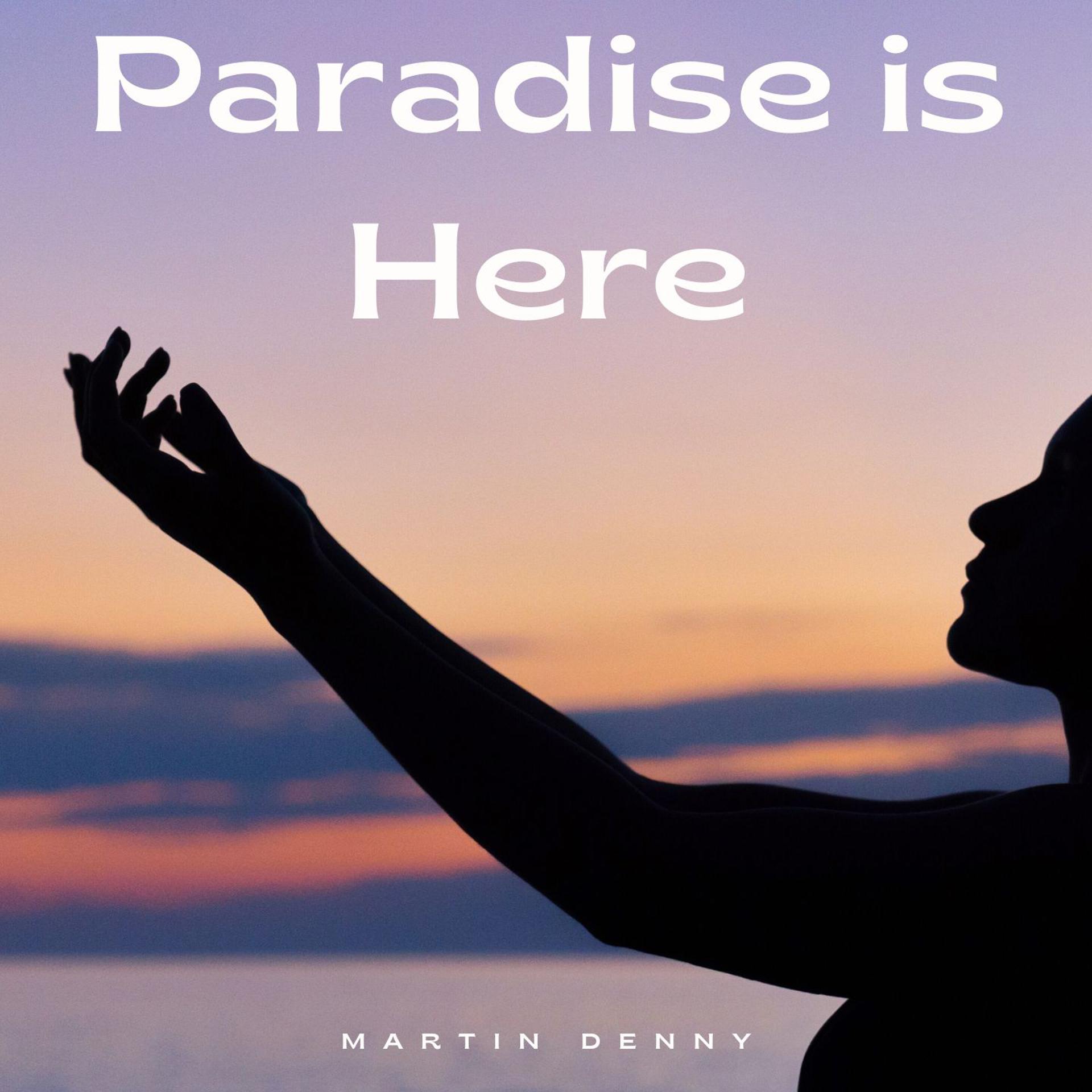Постер альбома Paradise is Here - Martin Denny
