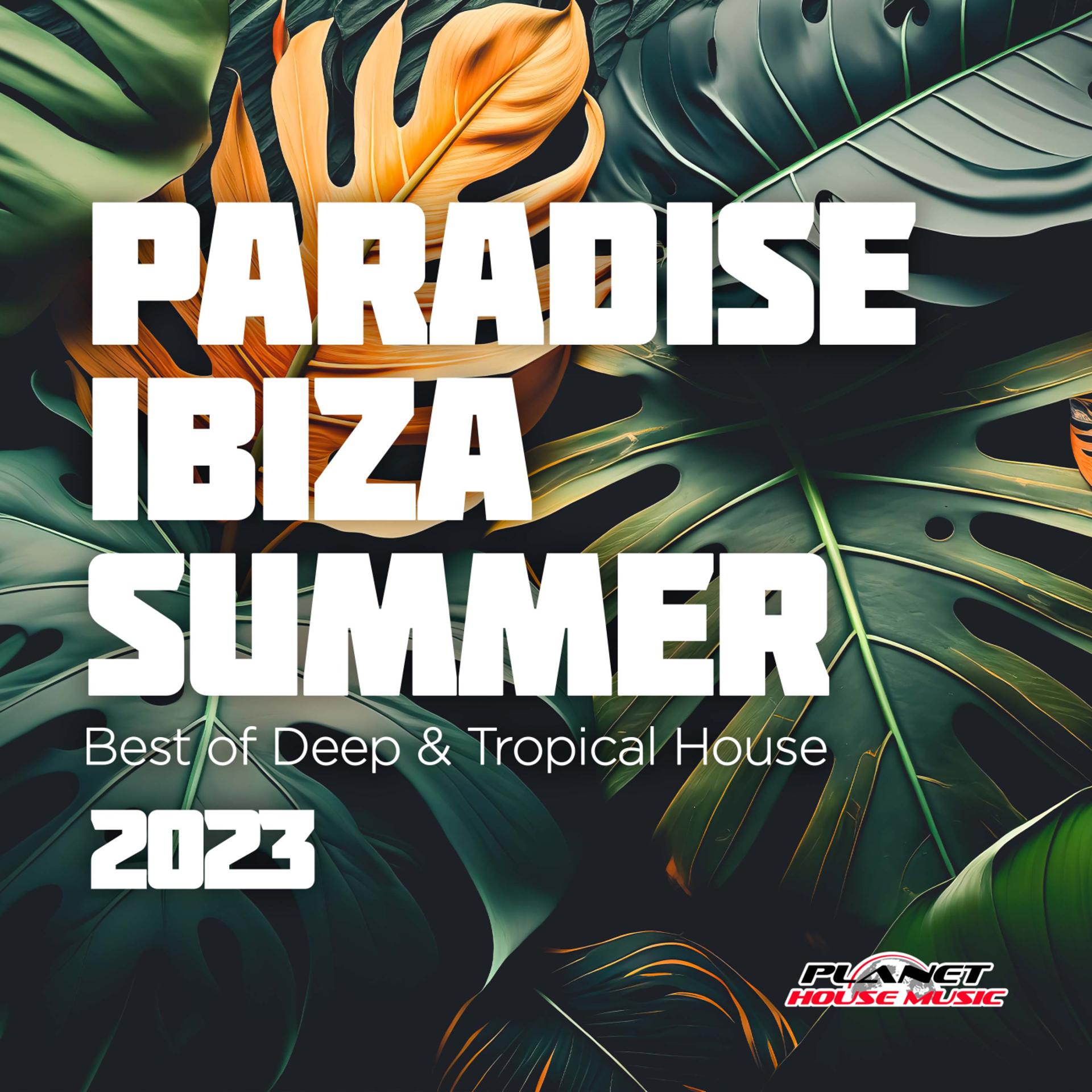 Постер альбома Paradise Ibiza Summer 2023: Best of Deep & Tropical House